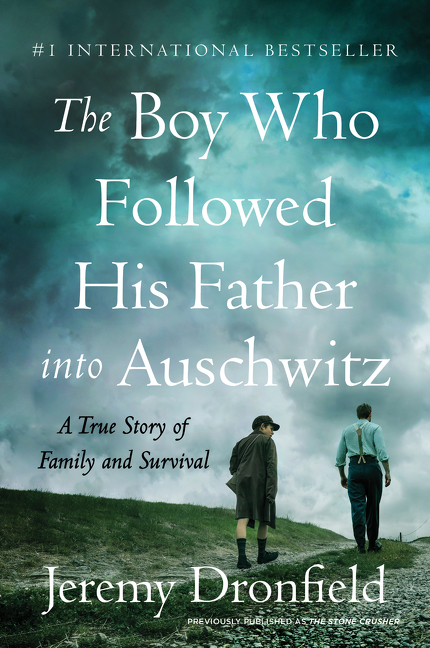 The Boy Who Followed His Father into Auschwitz A True Story of Family and Survival cover image