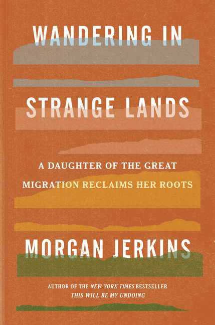 Wandering in strange lands a daughter of the Great Migration reclaims her roots cover image