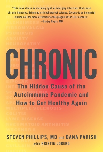 Chronic The Hidden Cause of the Autoimmune Pandemic and How to Get Healthy Again cover image