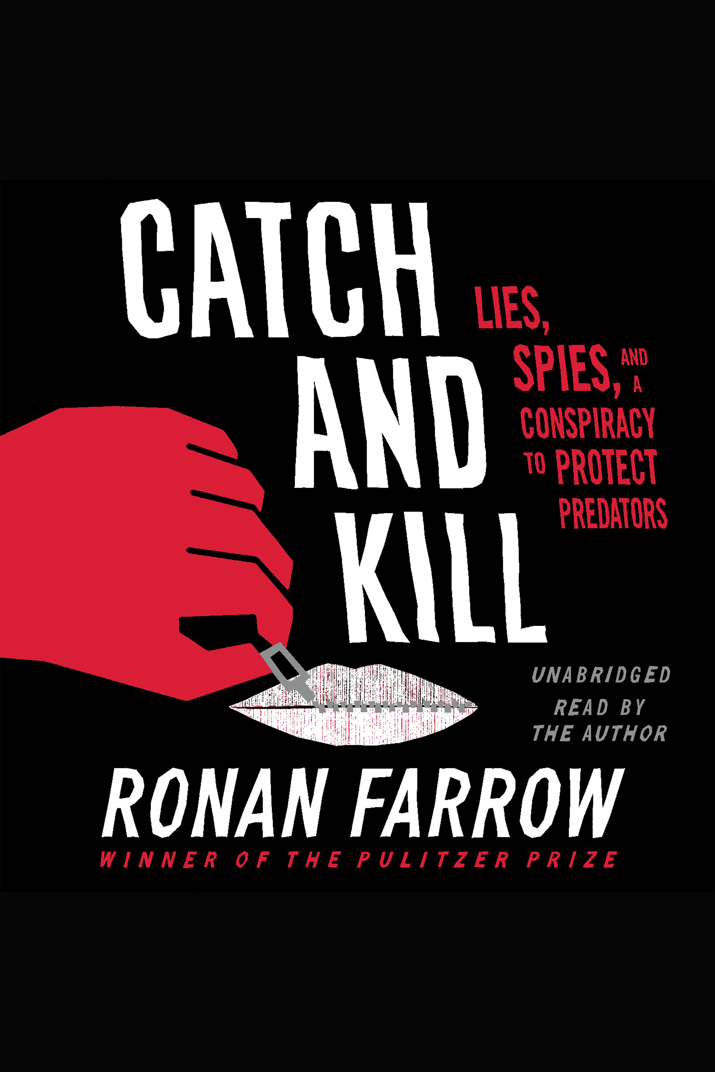 Catch and kill : lies, spies, and a conspiracy to protect predators