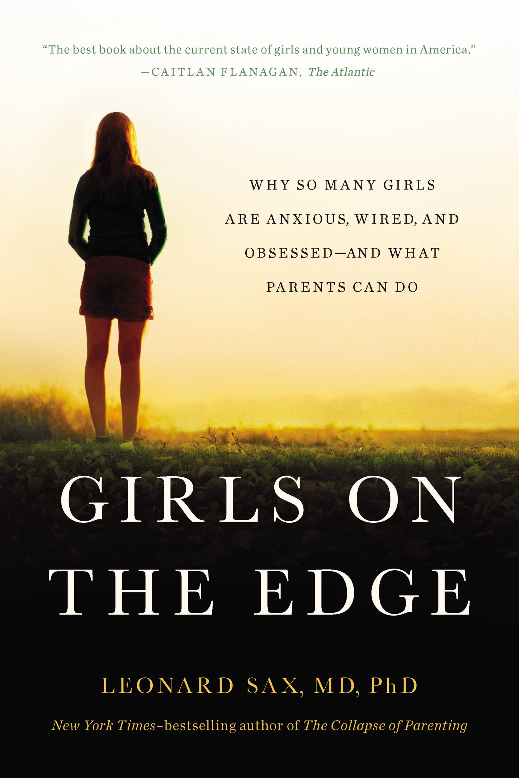 Girls on the Edge The Four Factors Driving the New Crisis for Girls-Sexual Identity, the Cyberbubble, Obsessions, Environmental Toxins cover image