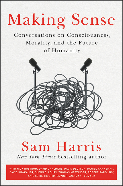 Making sense conversations on consciousness, morality, and the future of humanity cover image