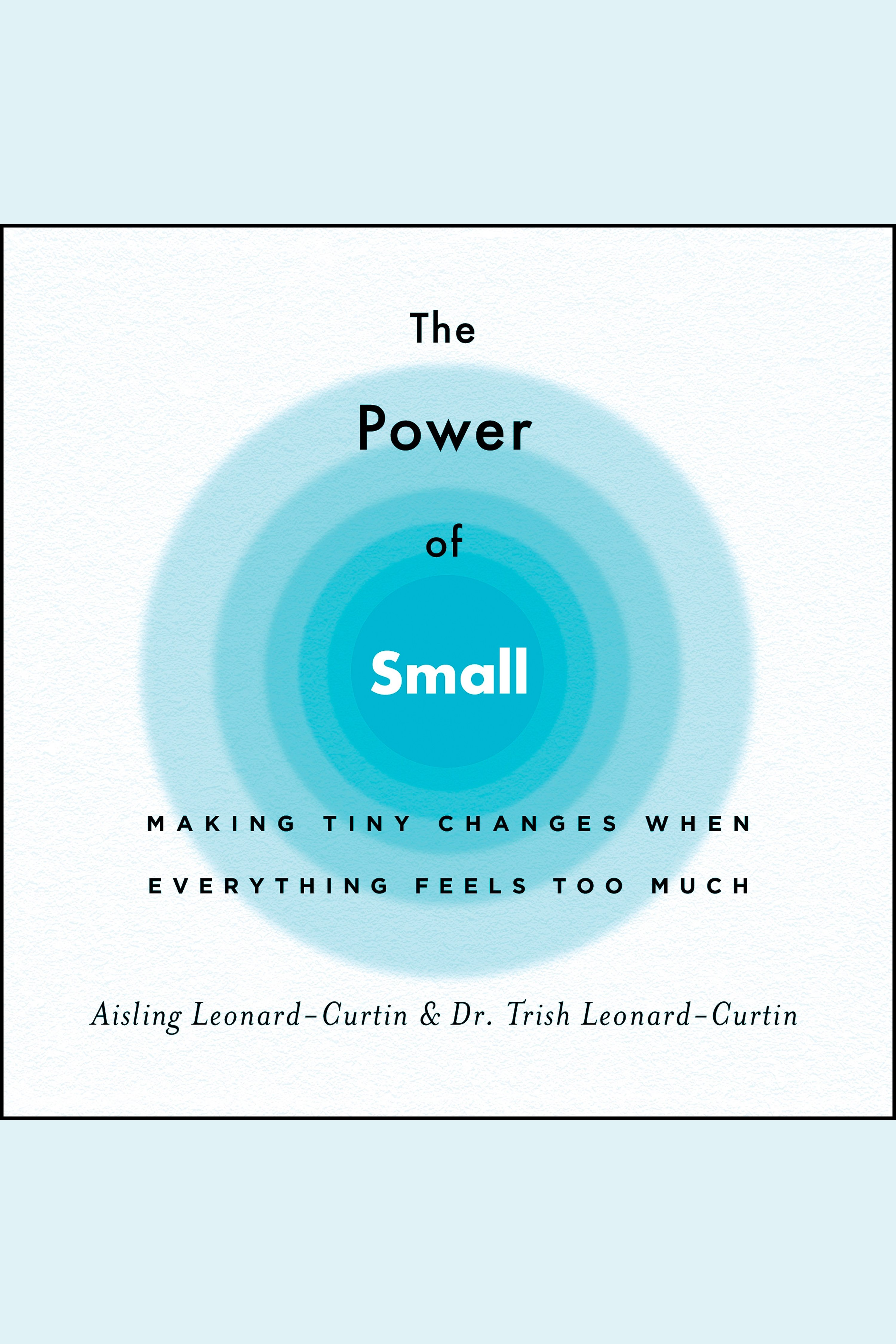 The power of small making tiny changes when everything feels too much cover image