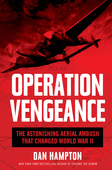 Operation Vengeance The Astonishing Aerial Ambush That Changed World War II cover image
