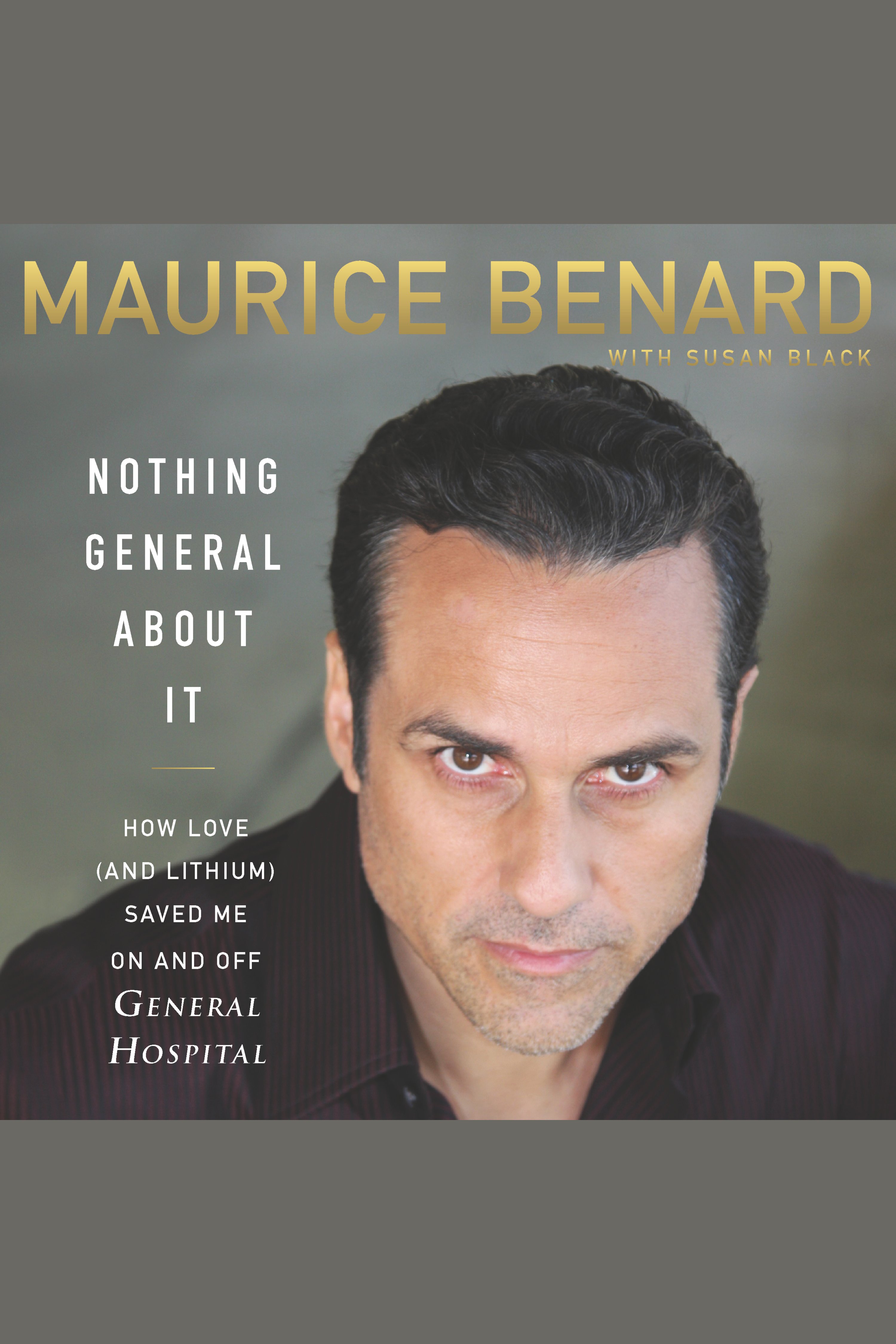 Nothing General About It How Love (and Lithium) Saved Me On and Off General Hospital cover image