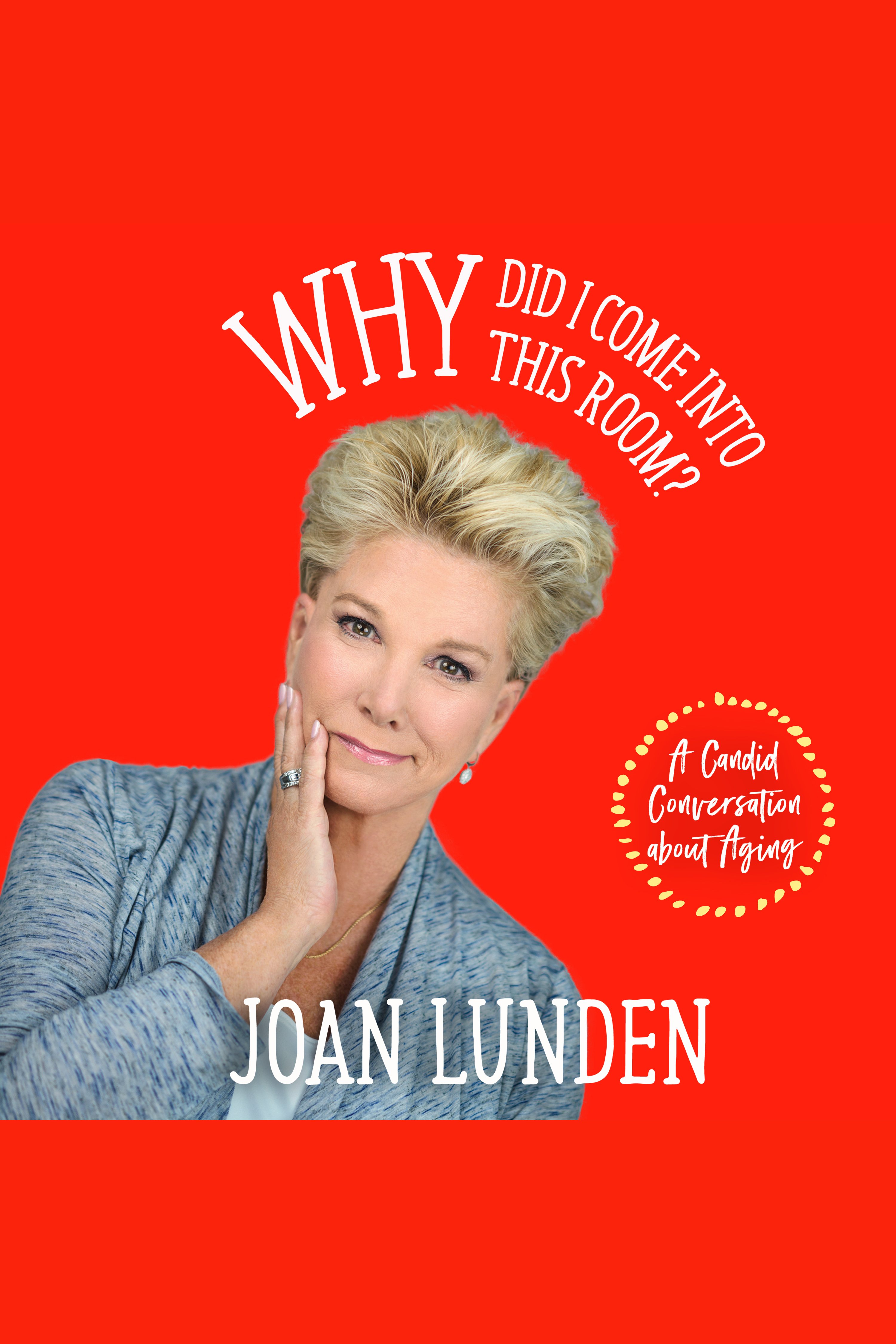 Why Did I Come into This Room? A Candid Conversation about Aging cover image