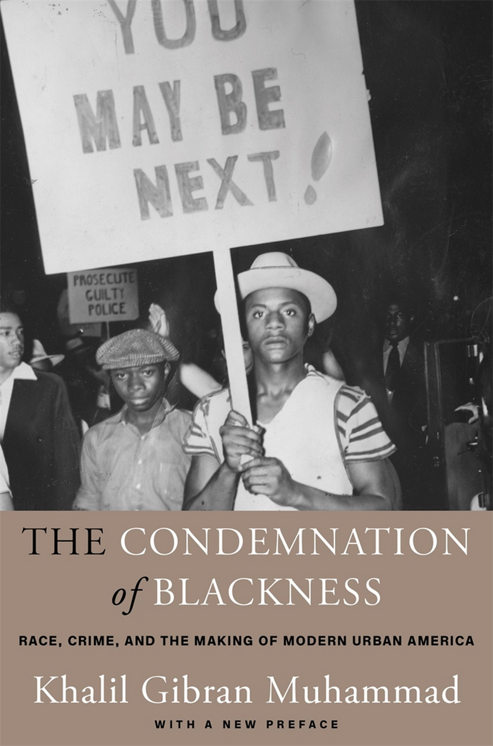 The Condemnation of Blackness Race, Crime, and the Making of Modern Urban America, With a New Preface cover image