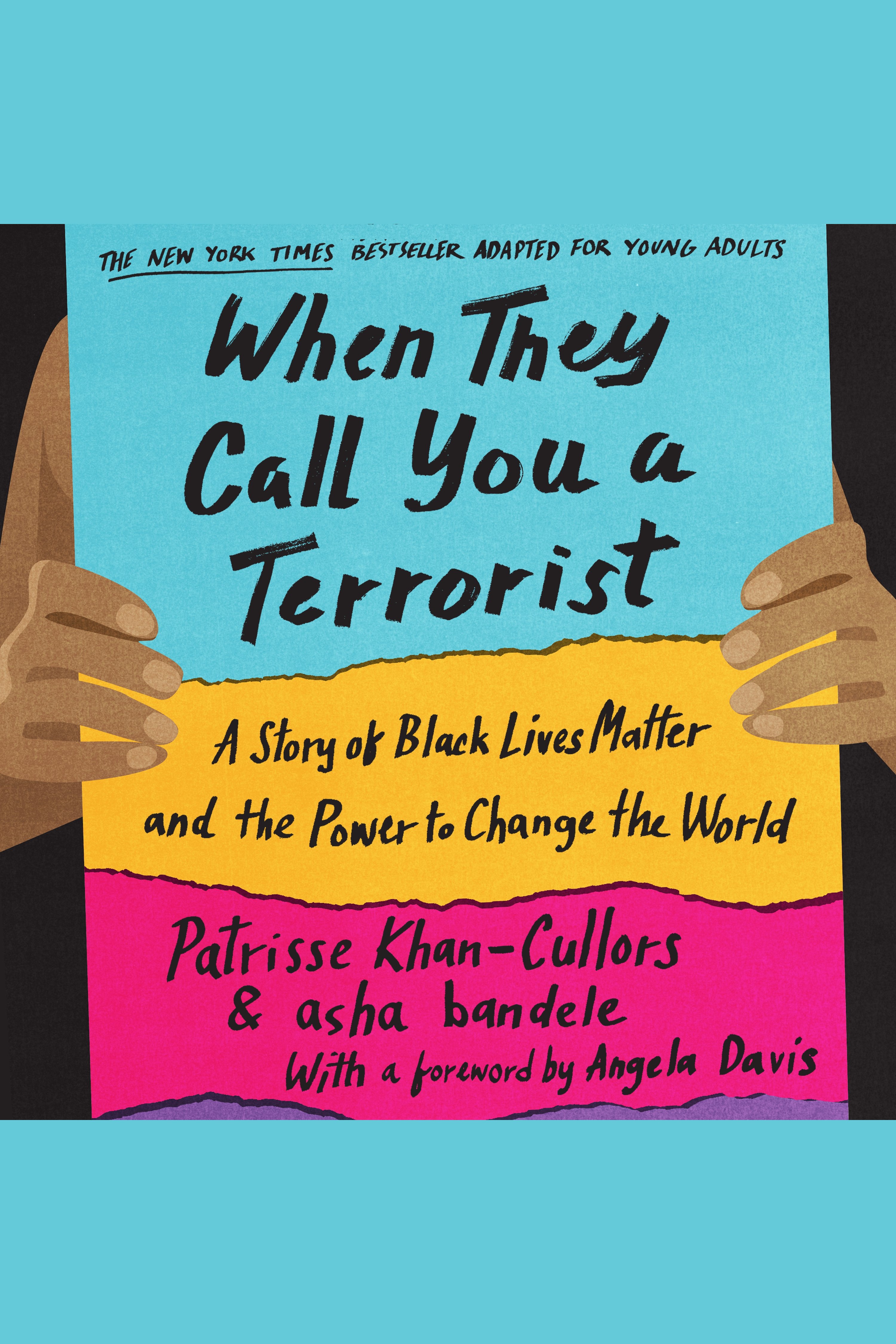 When They Call You a Terrorist (Young Adult Edition) A Story of Black Lives Matter and the Power to Change the World cover image