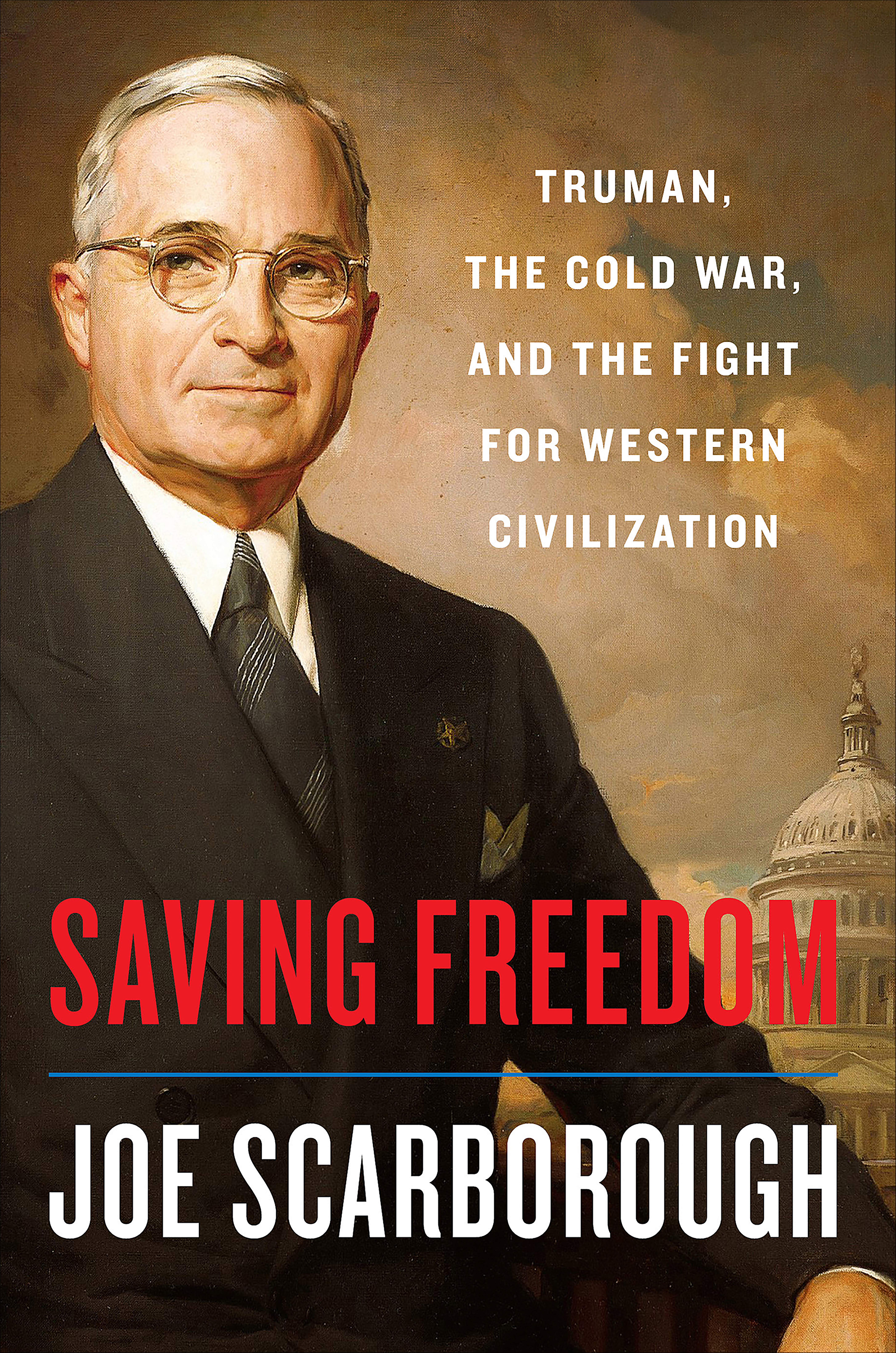 Saving Freedom Truman, the Cold War, and the Fight for Western Civilization cover image