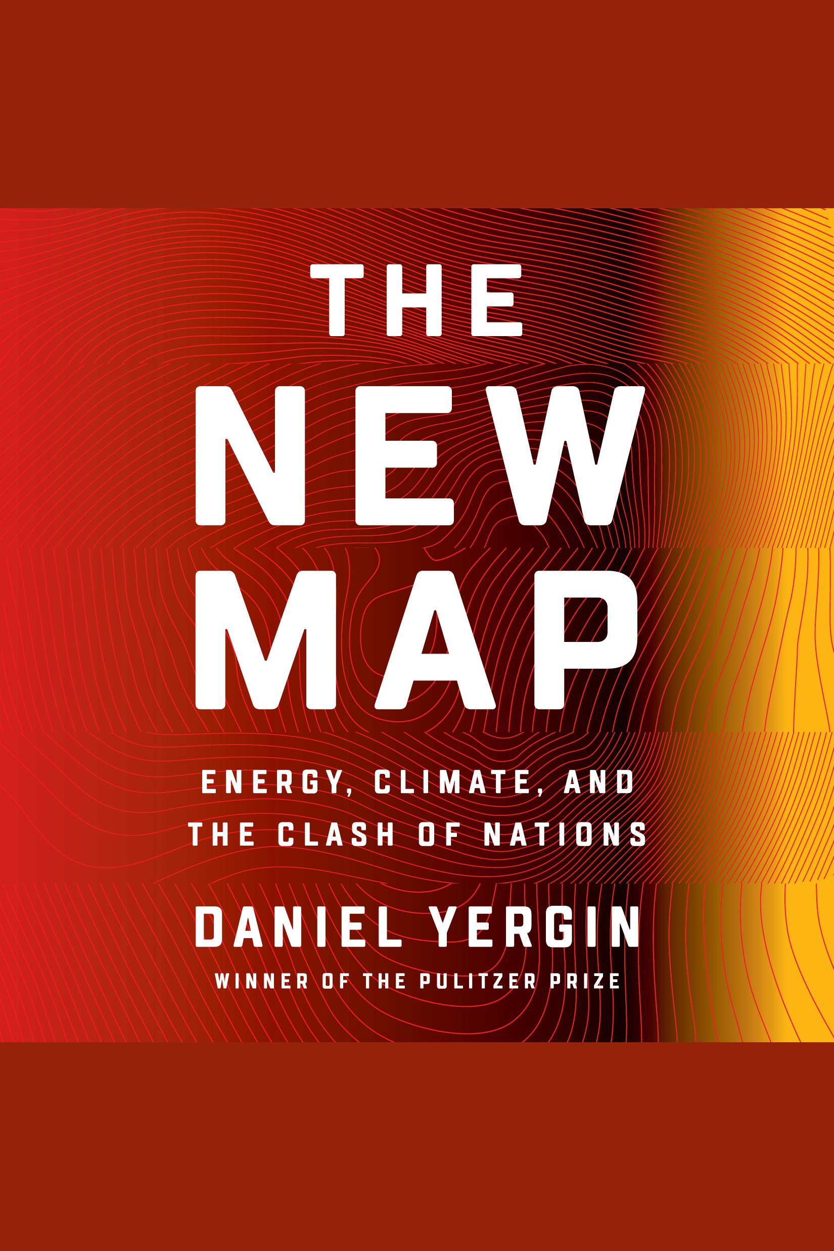 The New Map Energy, Climate, and the Clash of Nations cover image