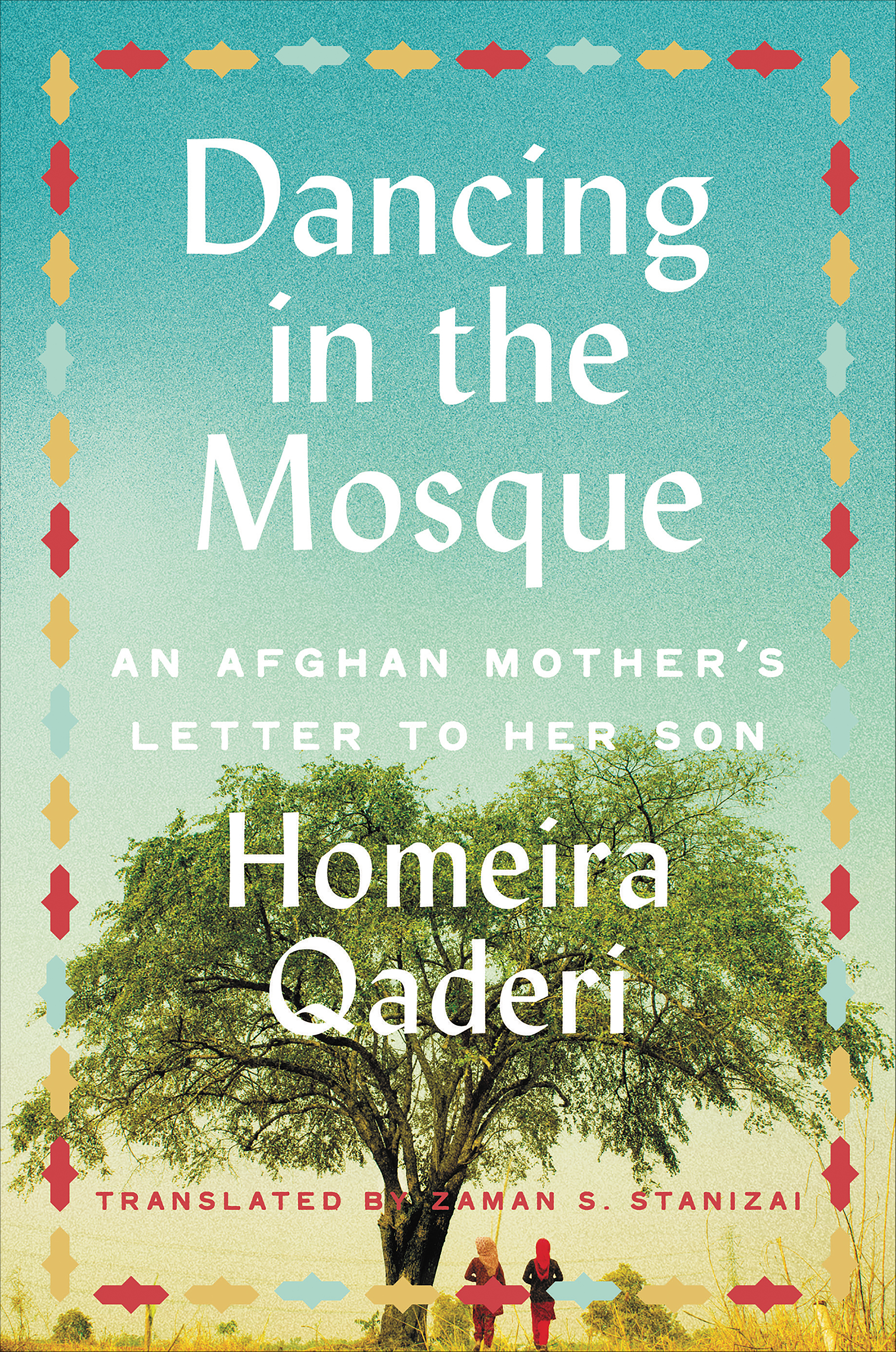 Dancing in the Mosque An Afghan Mother's Letter to Her Son cover image