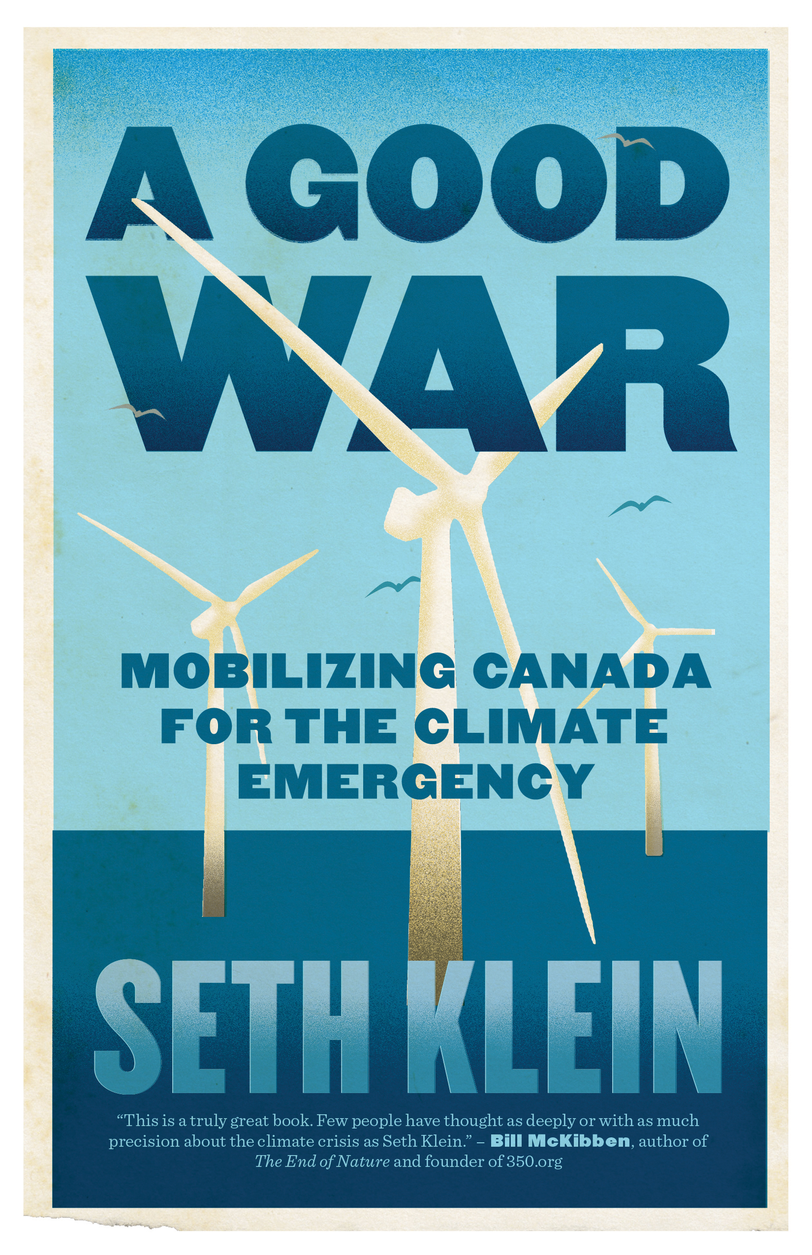 A Good War Mobilizing Canada For The Climate Emergency by Seth Klein