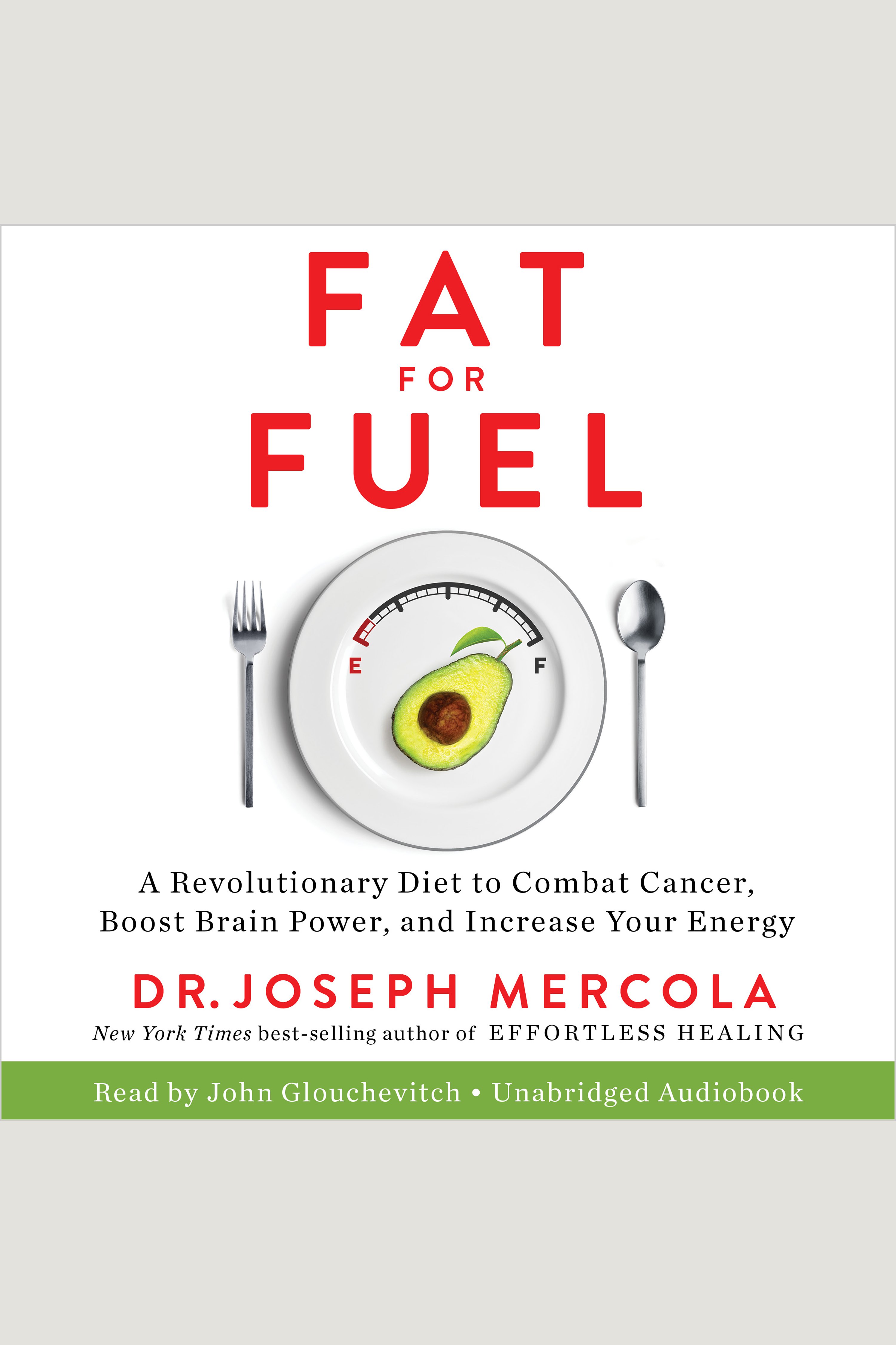 Fat for Fuel A Revolutionary Diet to Combat Cancer, Boost Brain Power, and Increase Your Energy cover image