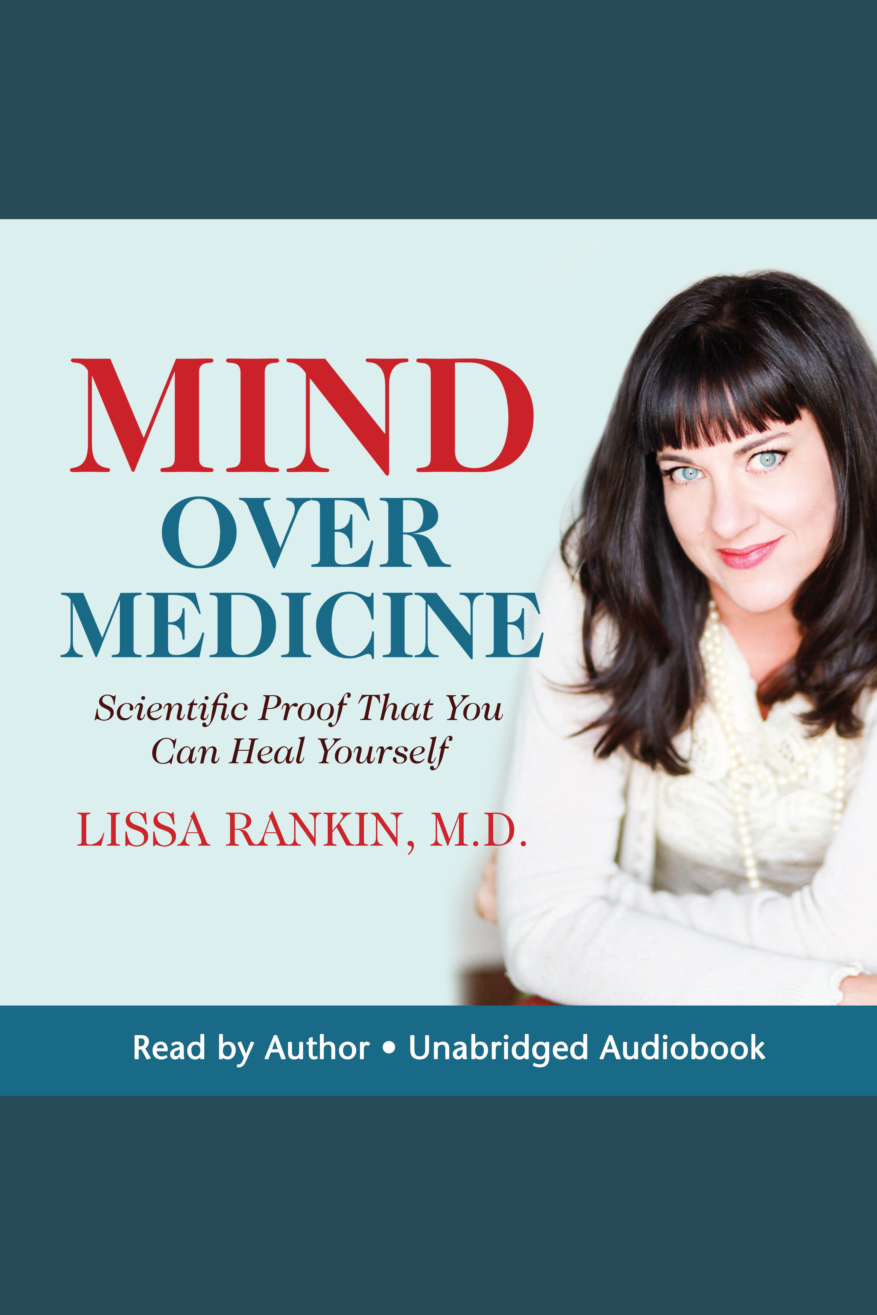 Mind Over Medicine Scientific Proof That You Can Heal Yourself cover image
