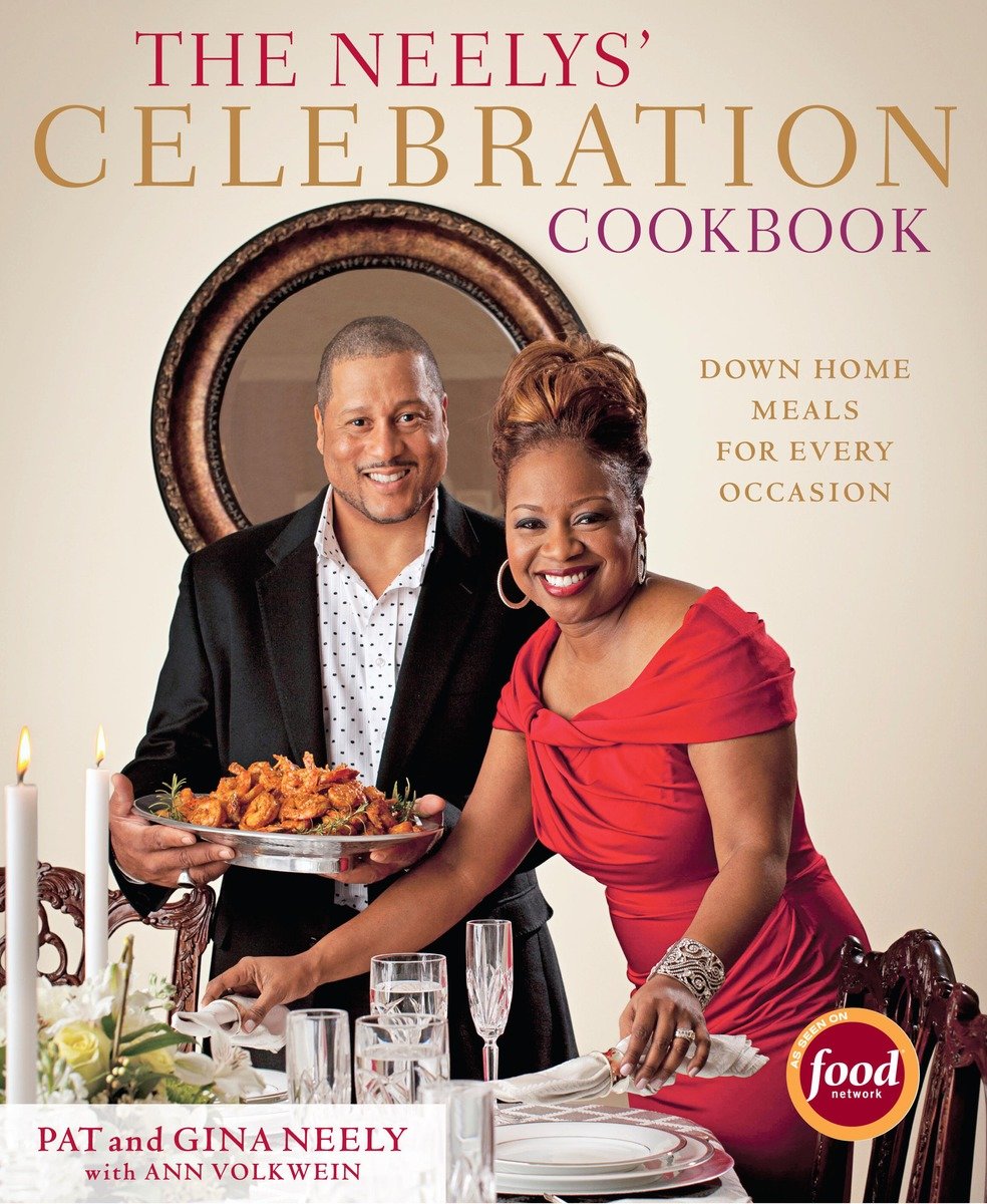 The Neelys' Celebration Cookbook Down-Home Meals for Every Occasion