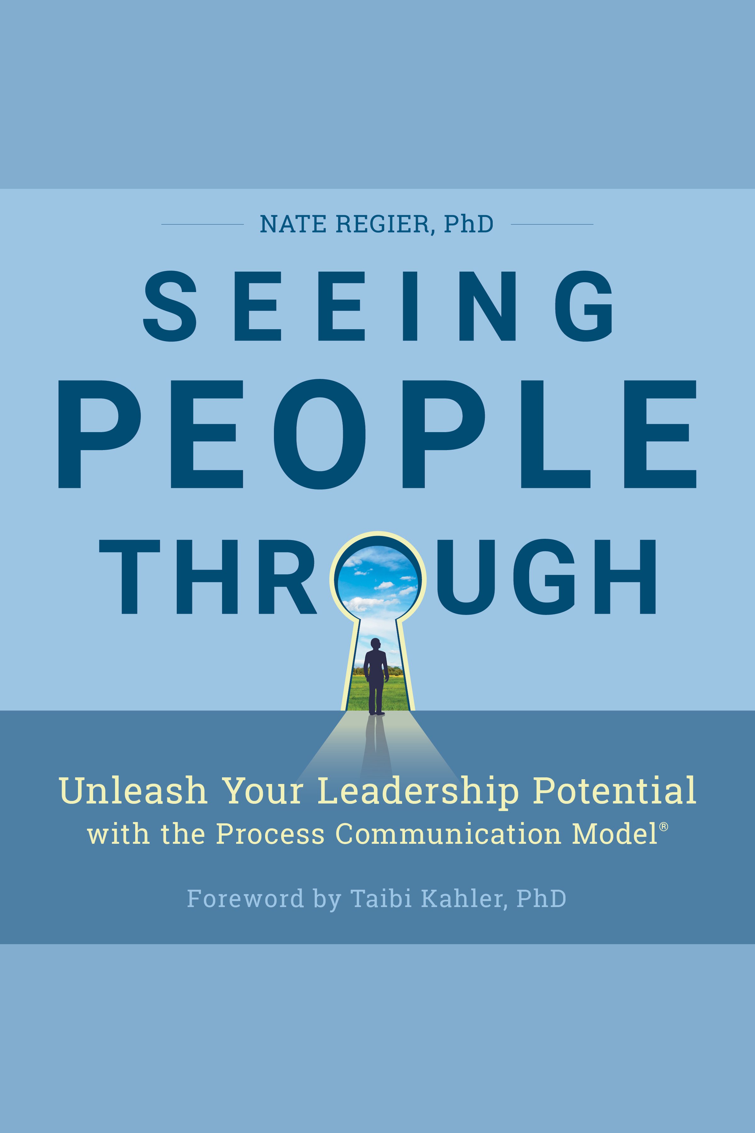 Seeing people through unleash your leadership potential with the process communication model® cover image