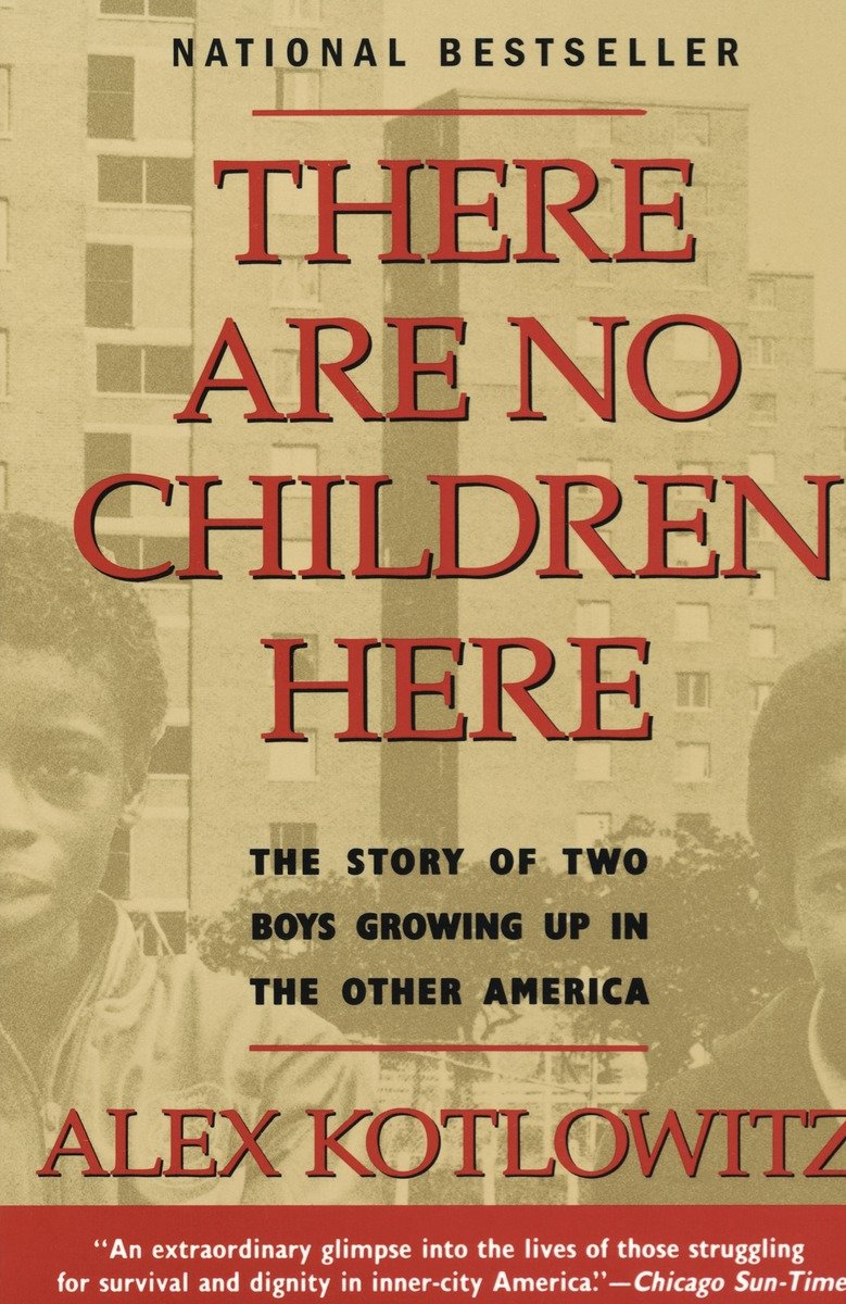 There are no children here the story of two boys growing up in the other America cover image
