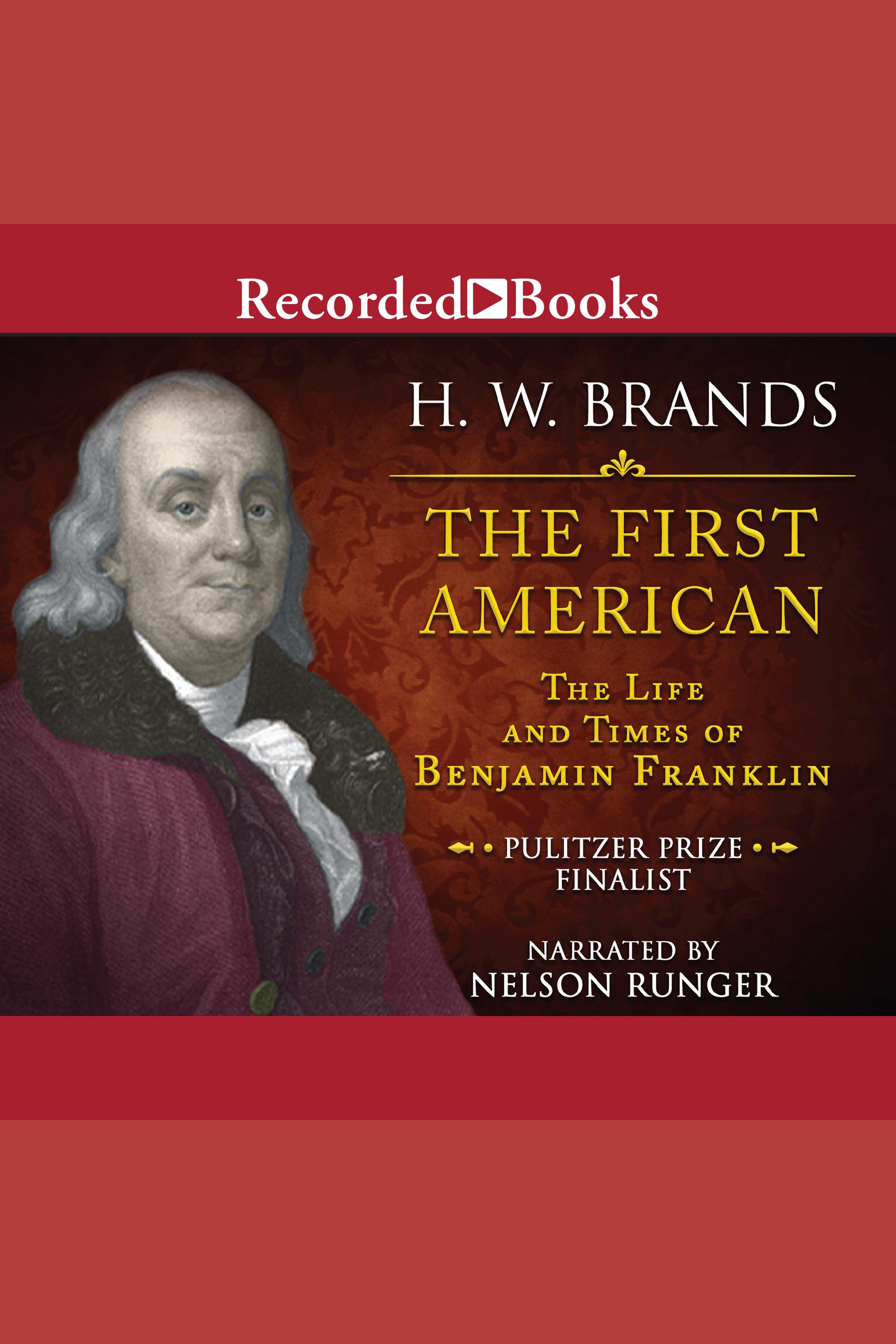The First American The Life and Times of Benjamin Franklin cover image