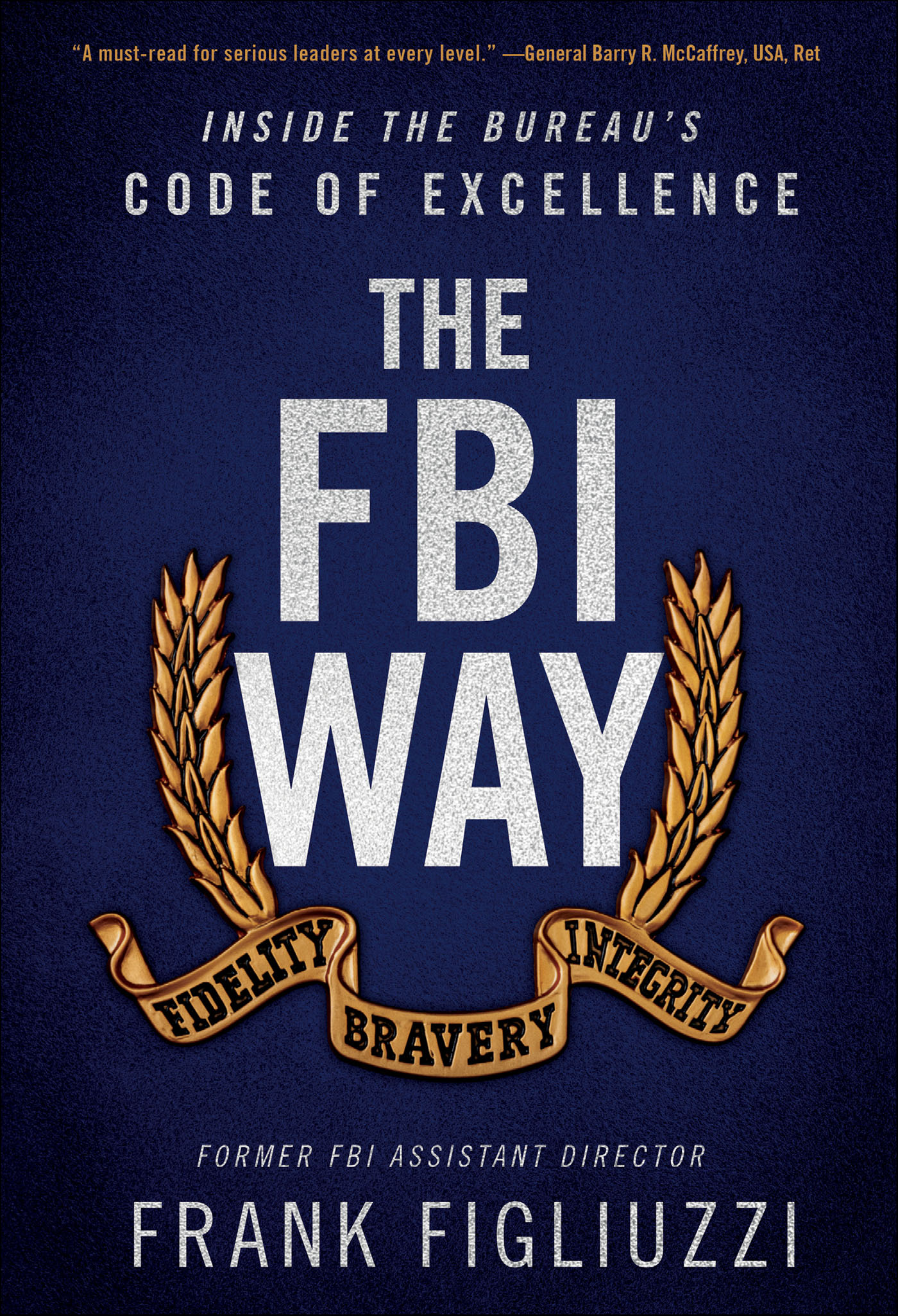 The FBI Way Inside the Bureau's Code of Excellence cover image