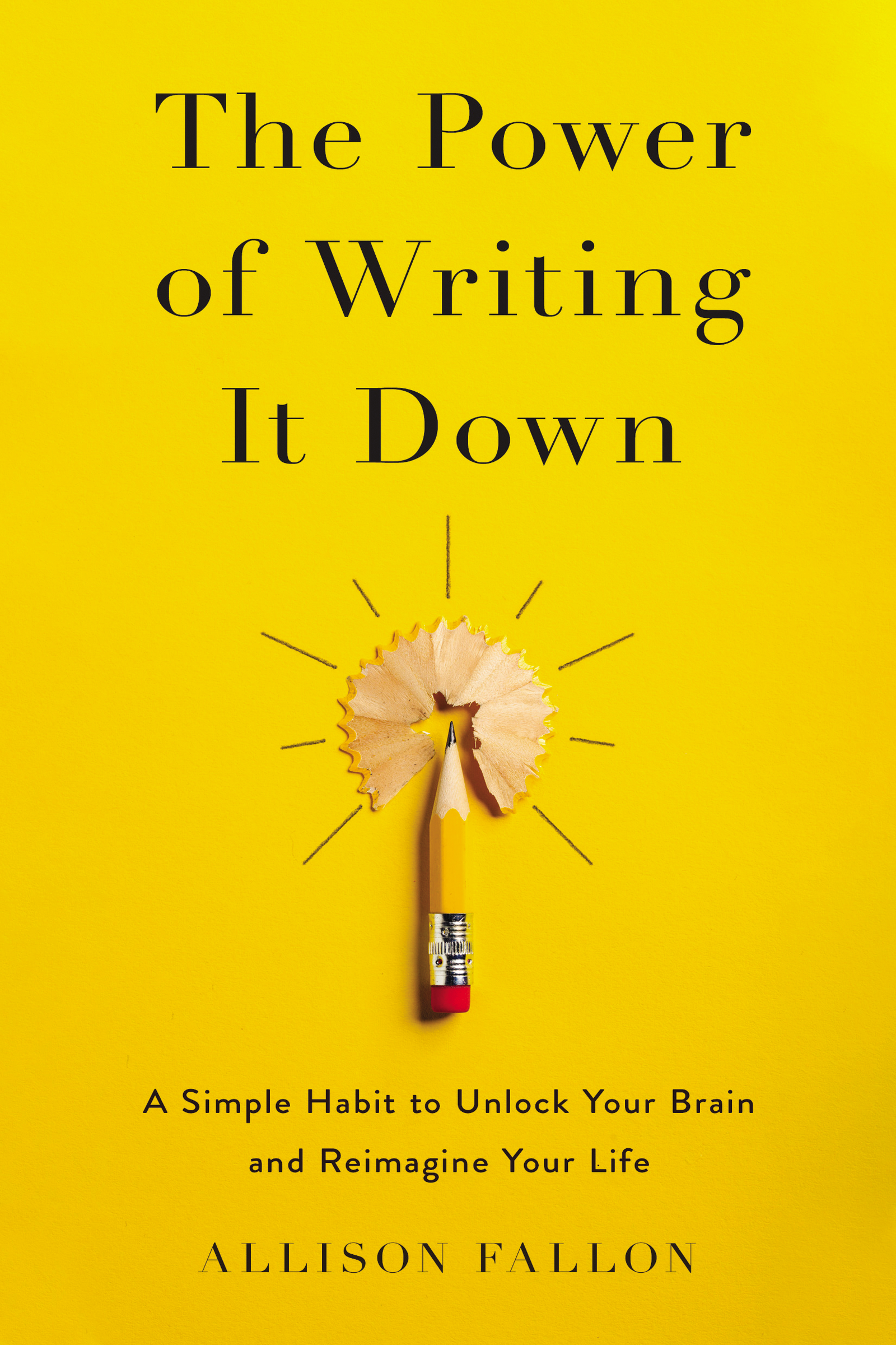 The Power of Writing It Down A Simple Habit to Unlock Your Brain and Reimagine Your Life cover image