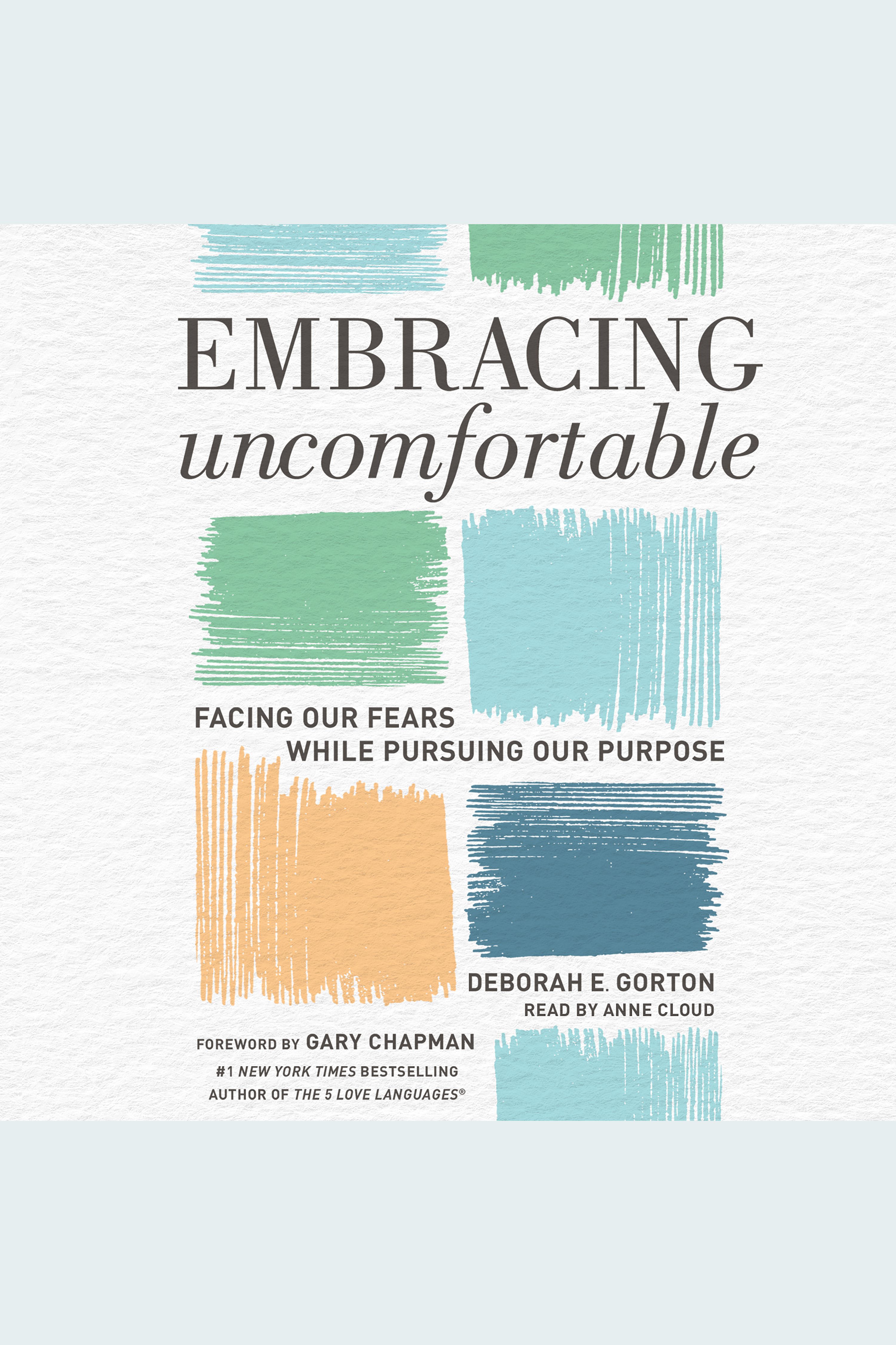Embracing Uncomfortable Facing Our Fears While Pursuing Our Purpose cover image
