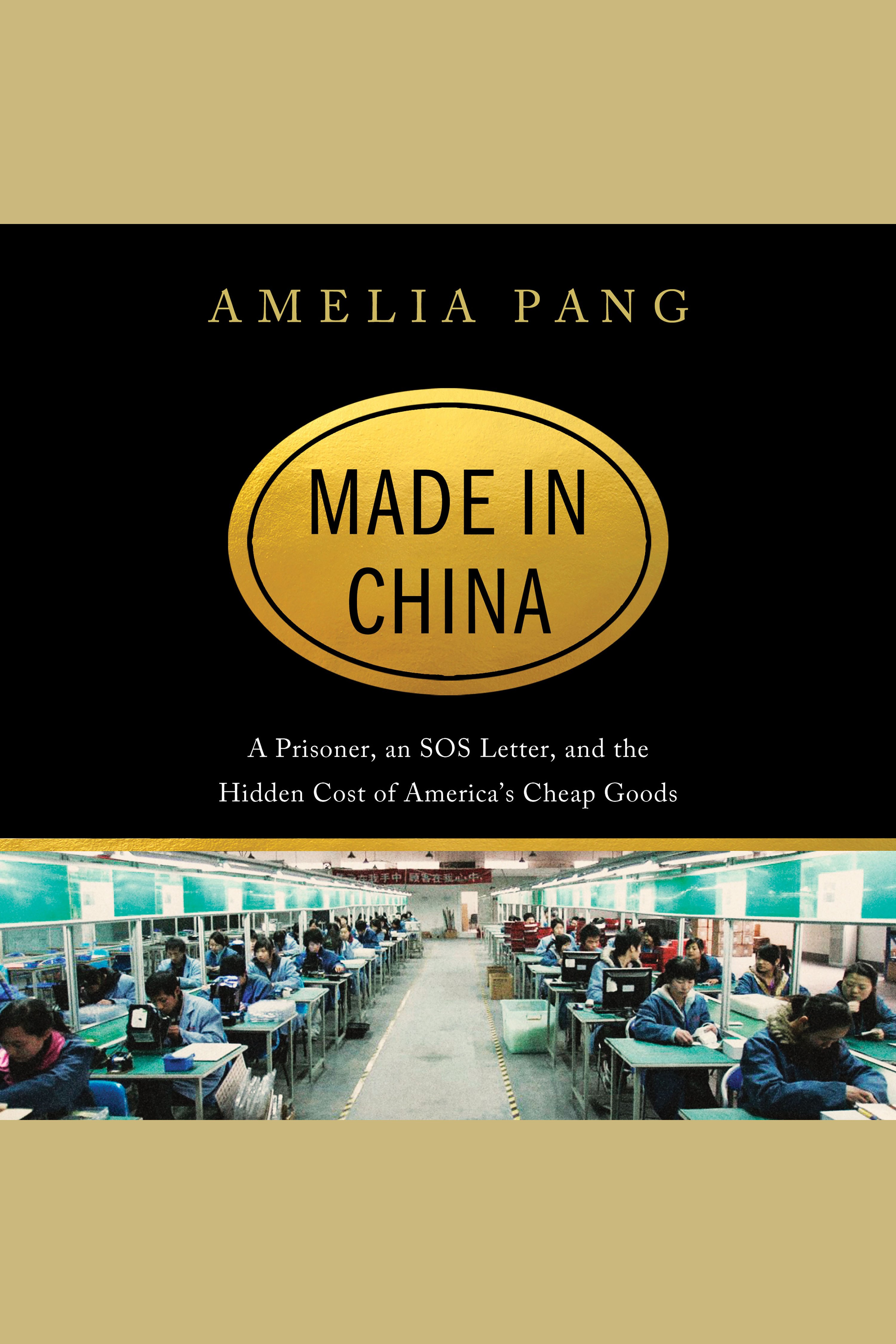 Cover image for Made in China [electronic resource] : A Prisoner, an SOS Letter, and the Hidden Cost of America's Cheap Goods