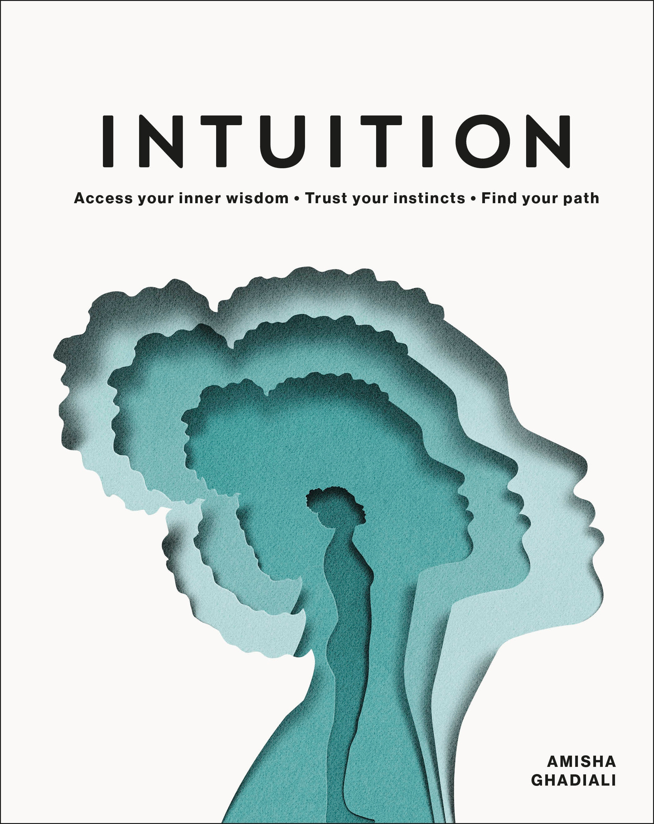Intuition Access your inner wisdom. Trust your instincts. Find your path cover image