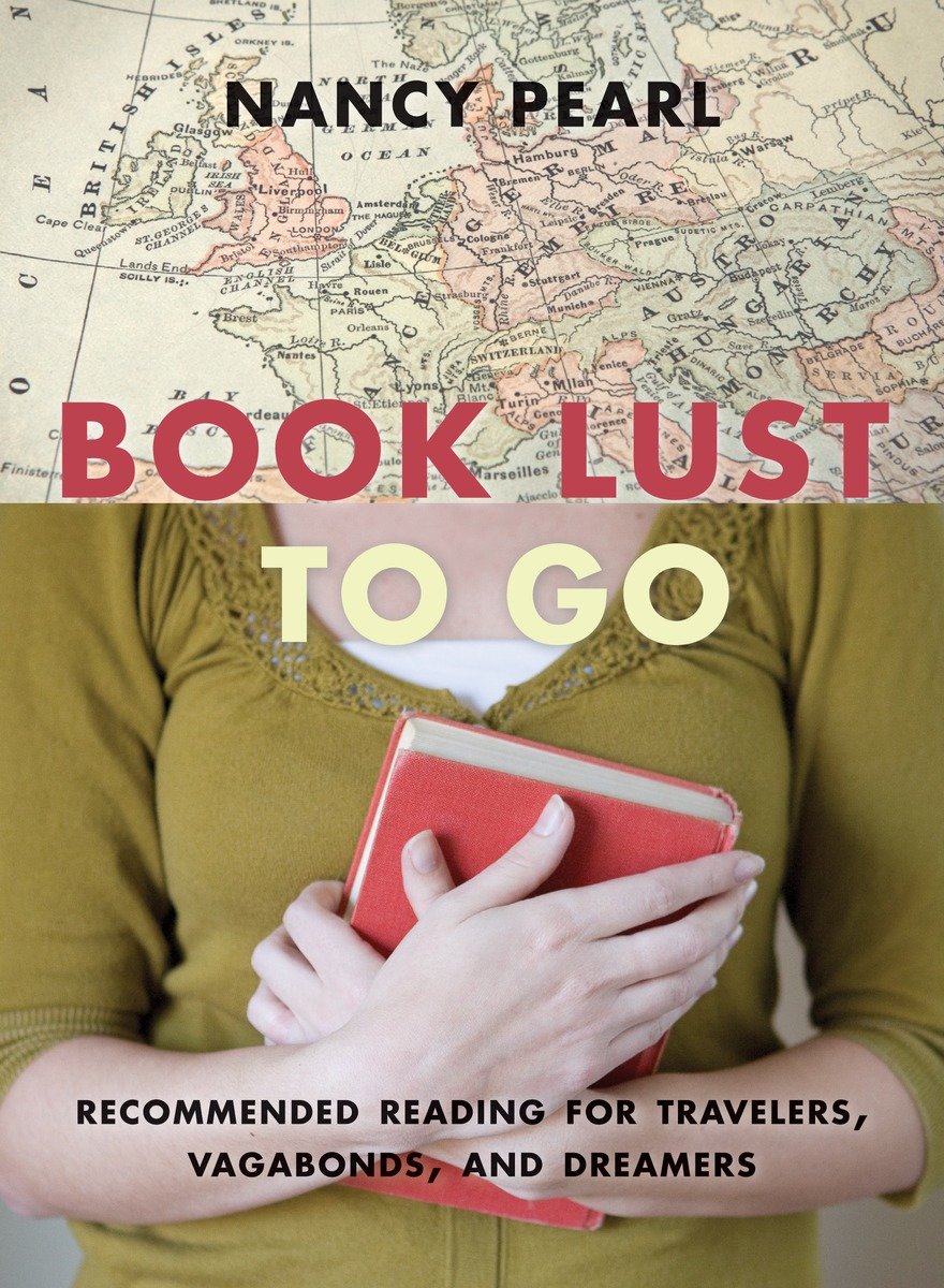 Book lust to go recommended reading for travelers, vagabonds, and dreamers cover image