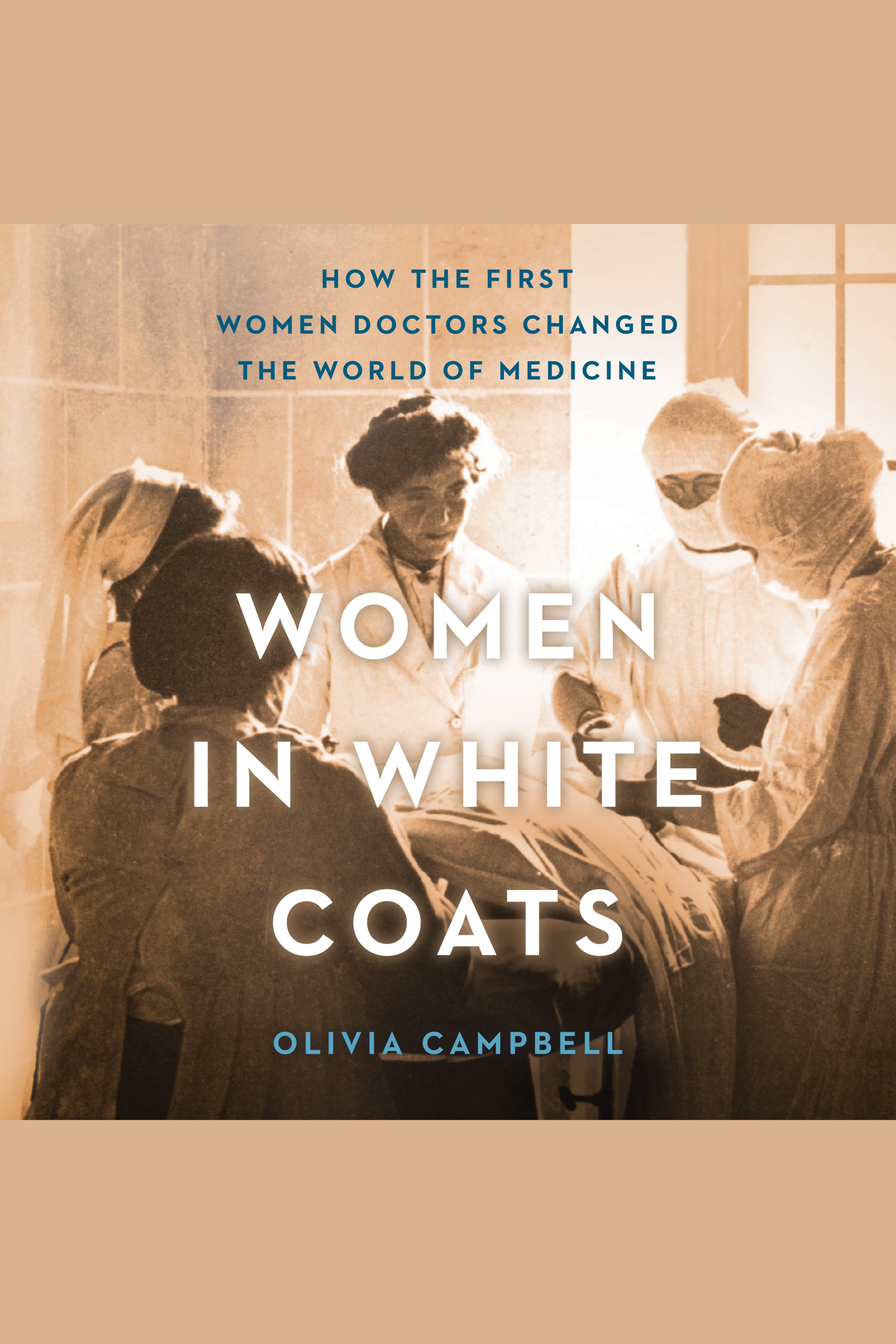 Umschlagbild für Women in White Coats [electronic resource] : How the First Women Doctors Changed the World of Medicine