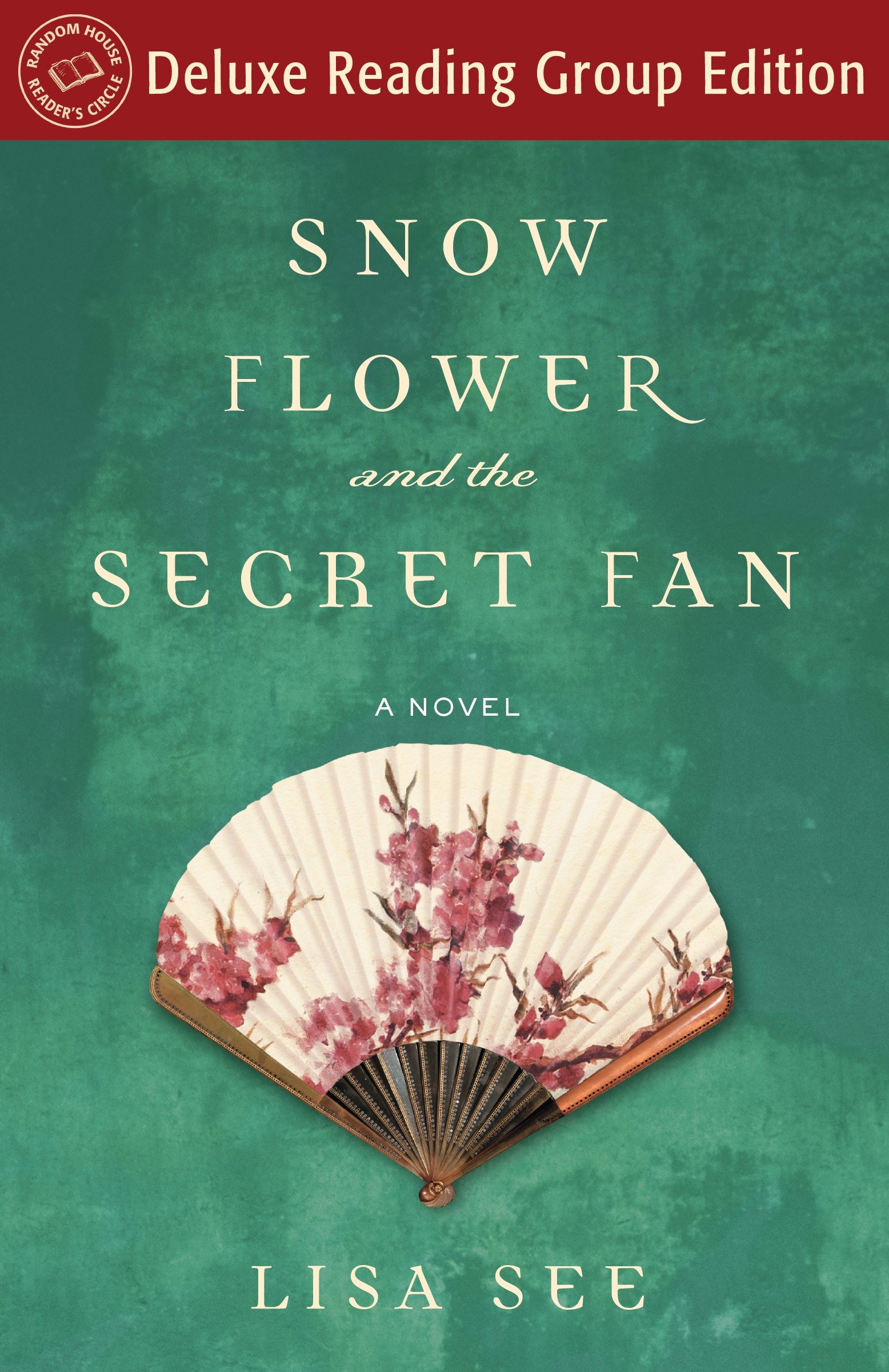 Cover image for Snow Flower and the Secret Fan (Random House Reader's Circle Deluxe Reading Group Edition) [electronic resource] : A Novel