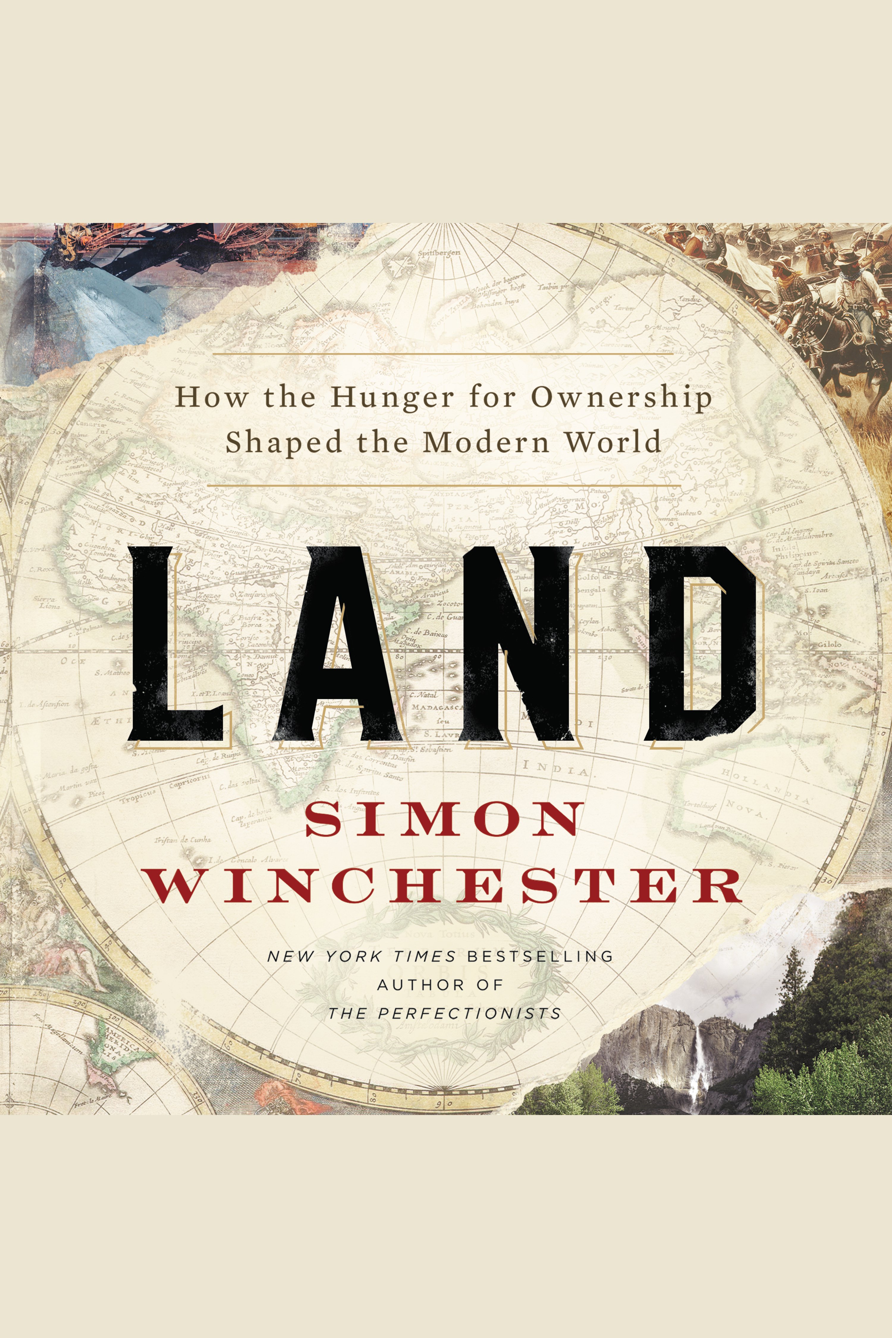 Image de couverture de Land [electronic resource] : How the Hunger for Ownership Shaped the Modern World