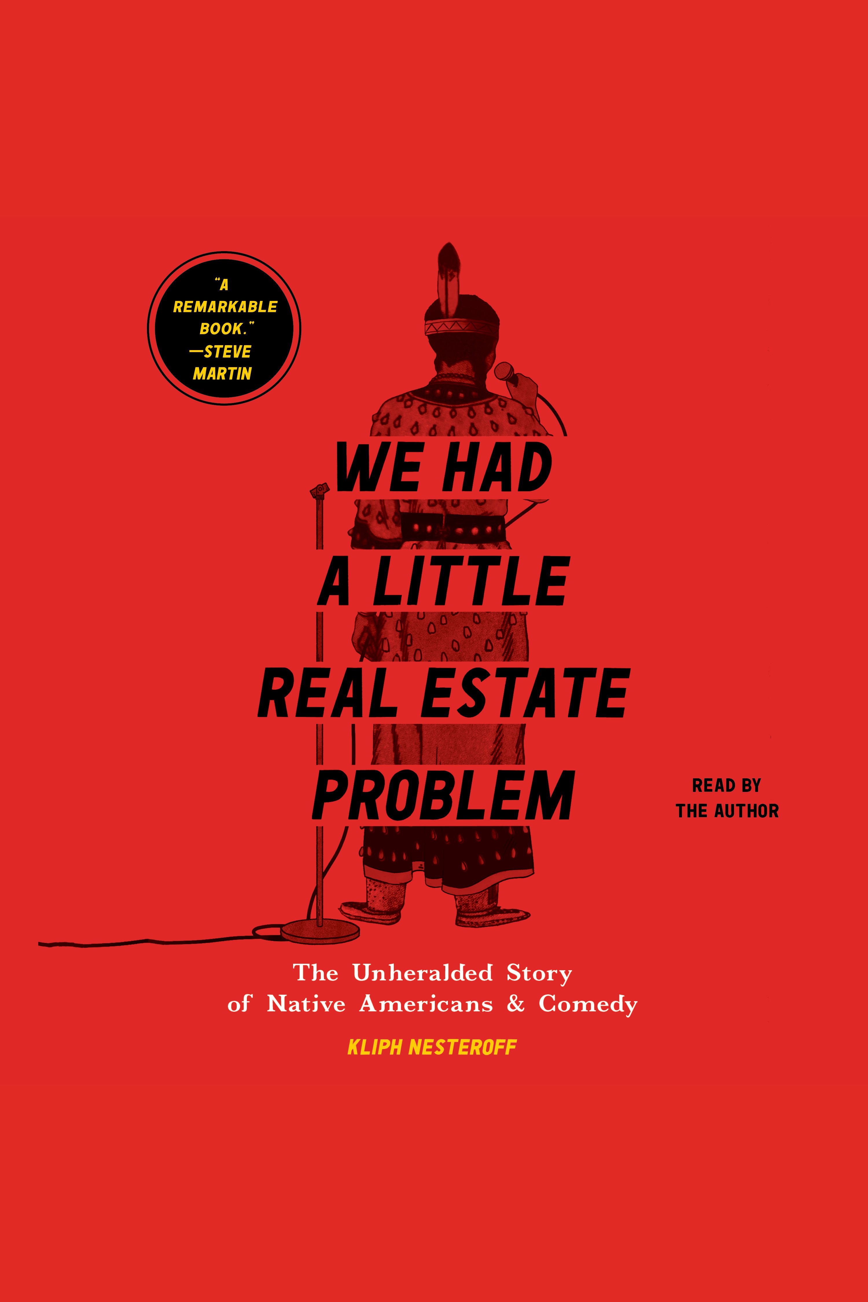 We Had a Little Real Estate Problem The Unheralded Story of Native Americans & Comedy cover image