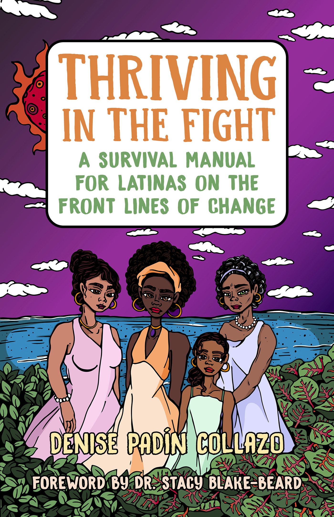 Link to Thriving in the Fight: A Survival Manual for Latinas on the Front Lines of Change by Denise Padín Collazo in the catalog