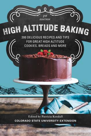 High Altitude Baking 200 Delicious Recipes and Tips for Great High Altitude Cookies, Cakes, Breads and More cover image