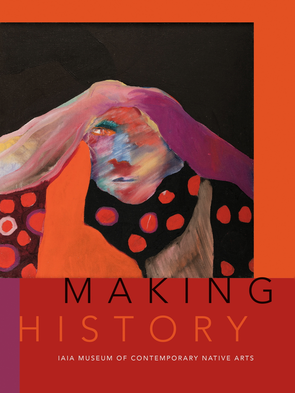 Link to Making History: IAIA Museum of Contemporary Native Arts by Institute of American Indian Arts in the catalog