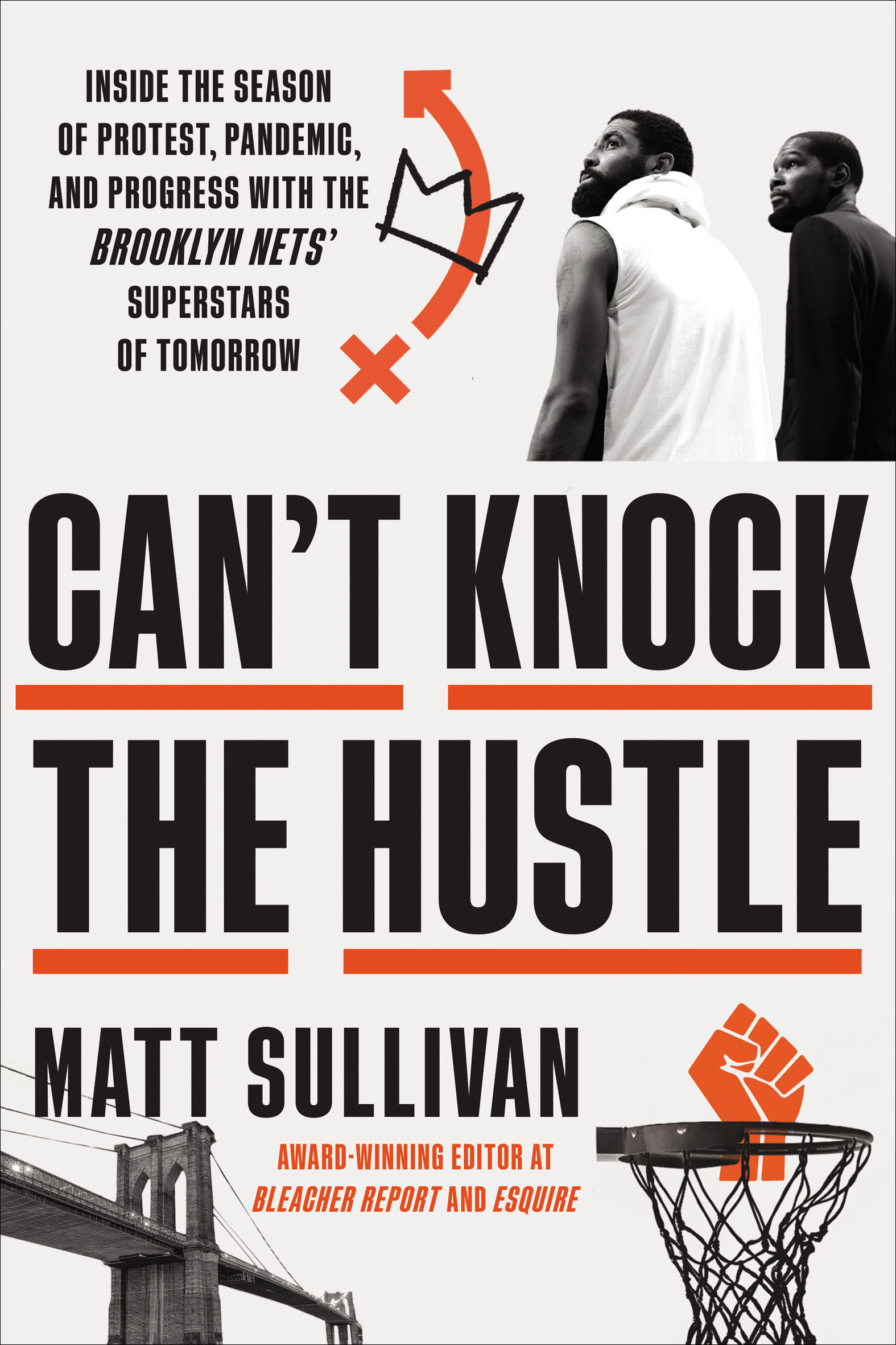 Can't Knock the Hustle Inside the Season of Protest, Pandemic, and Progress with the Brooklyn Nets' Superstars of Tomorrow cover image