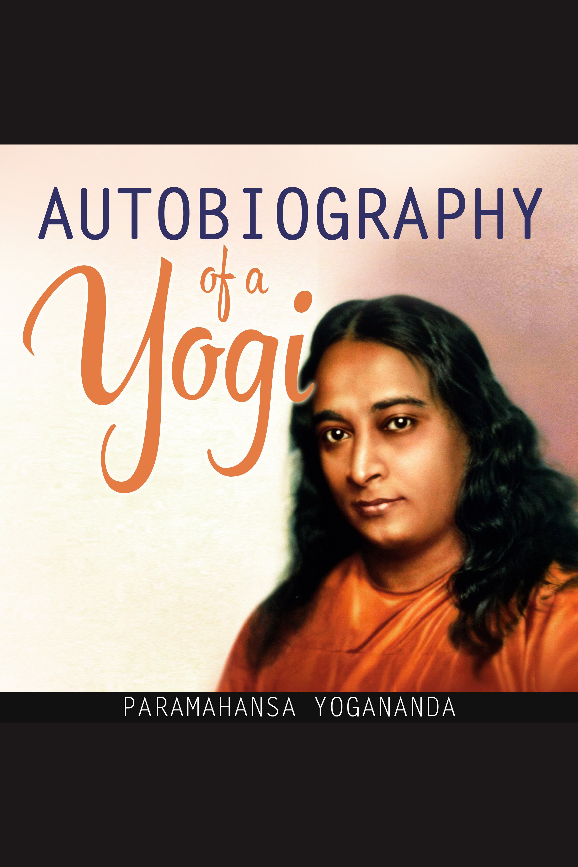 Autobiography of a Yogi (Unabridged)