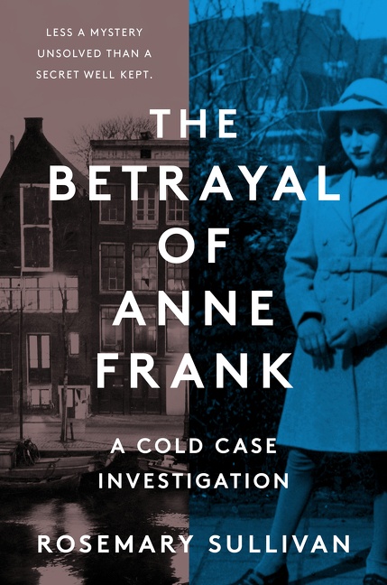 The Betrayal of Anne Frank A cold case Investigation cover image
