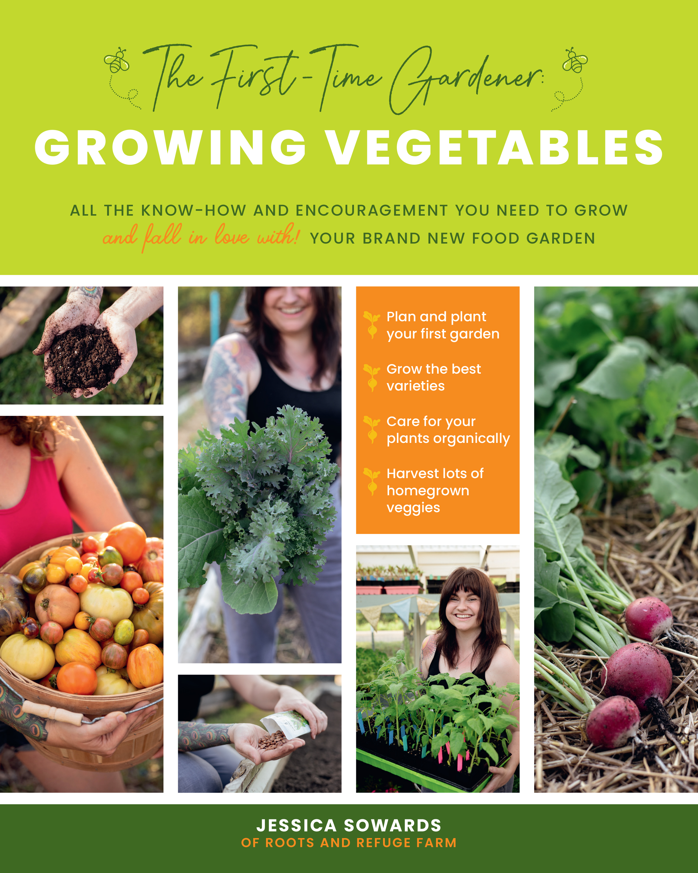 The First-time Gardener: Growing Vegetables [electronic resource] : All the know-how and encouragement you need to grow - and fall in love with! - your brand new food garden