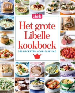 Het grote Libelle kookboek : 365 recepten voor elke dag