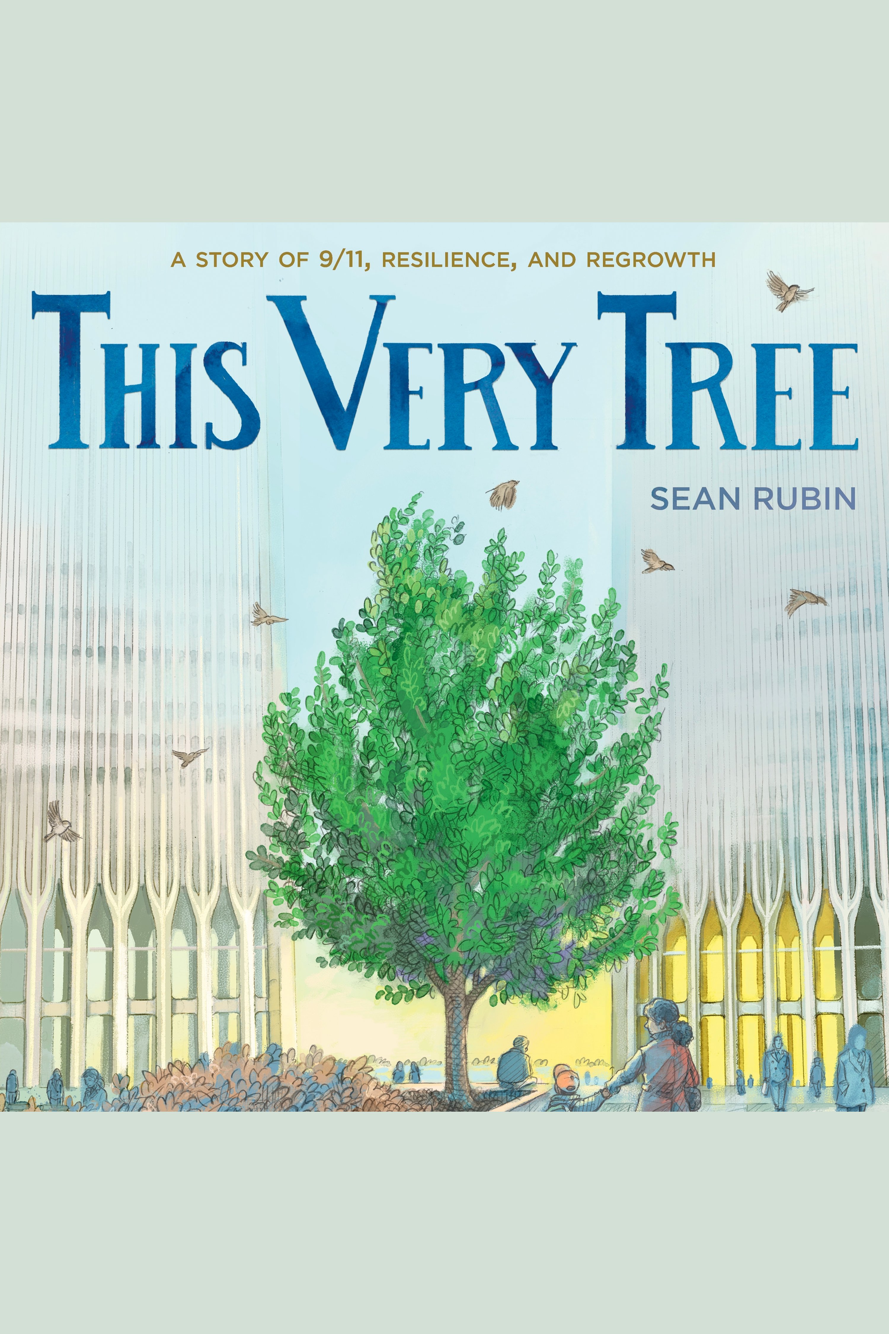 Umschlagbild für This Very Tree [electronic resource] : A Story of 9/11, Resilience, and Regrowth