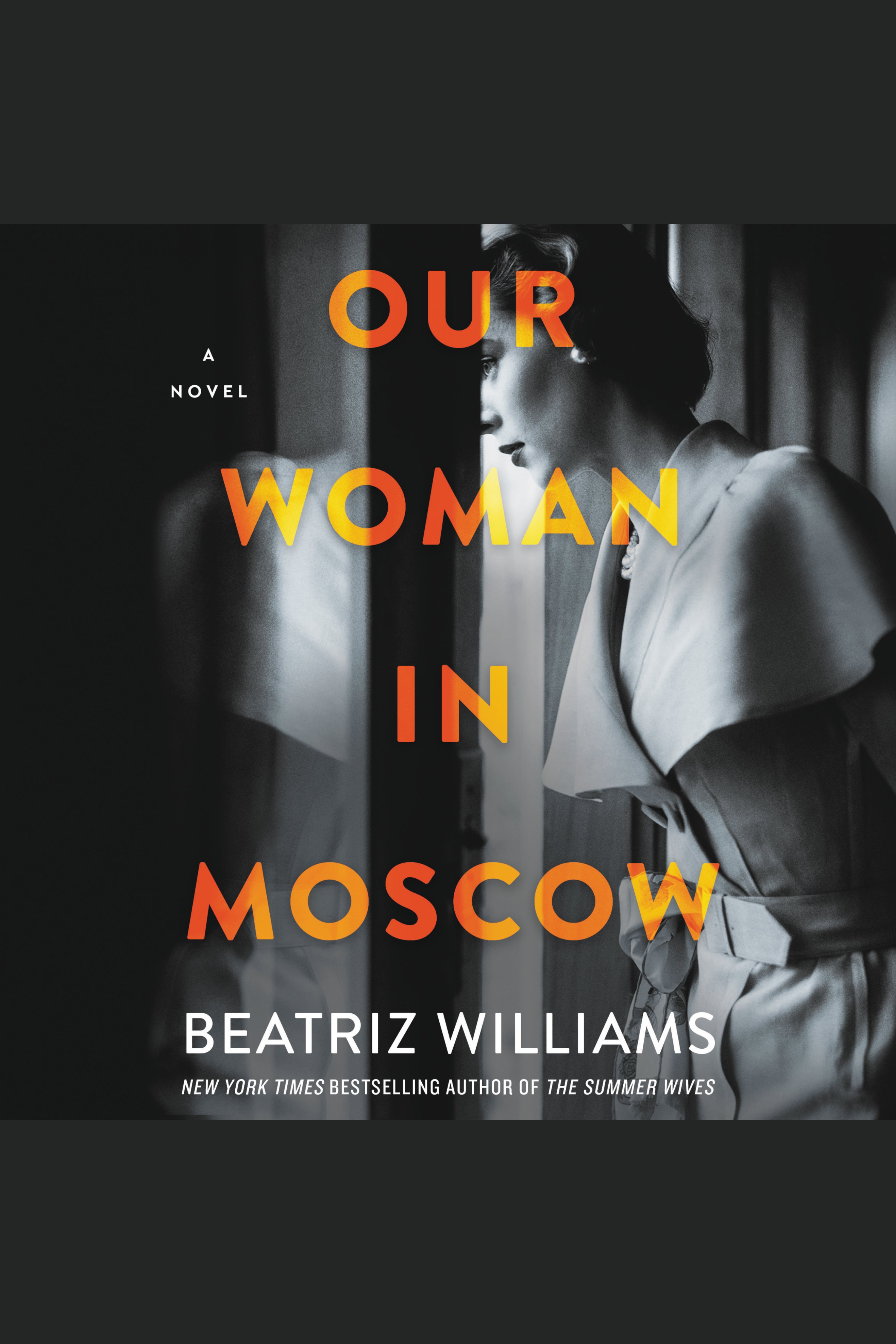 Cover image for Our Woman in Moscow [electronic resource] : A Novel