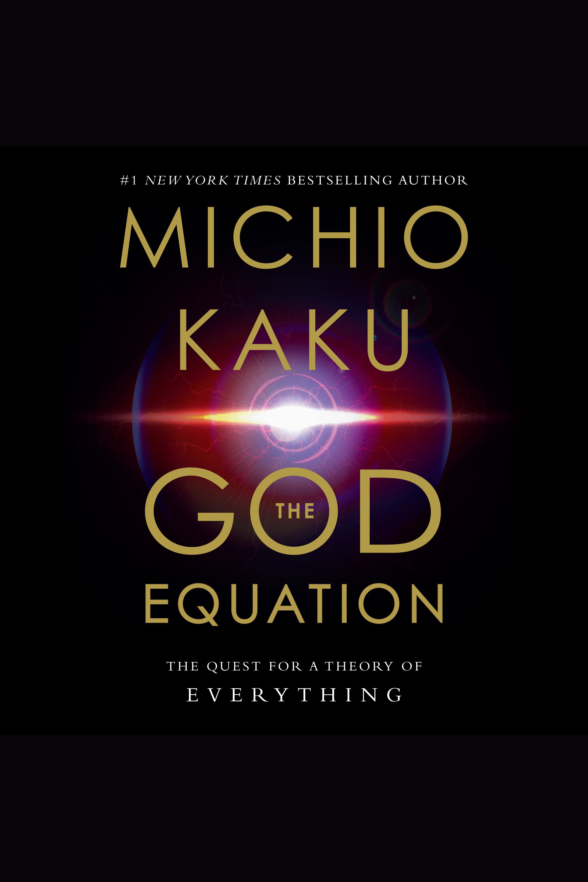 The God Equation The Quest for a Theory of Everything cover image