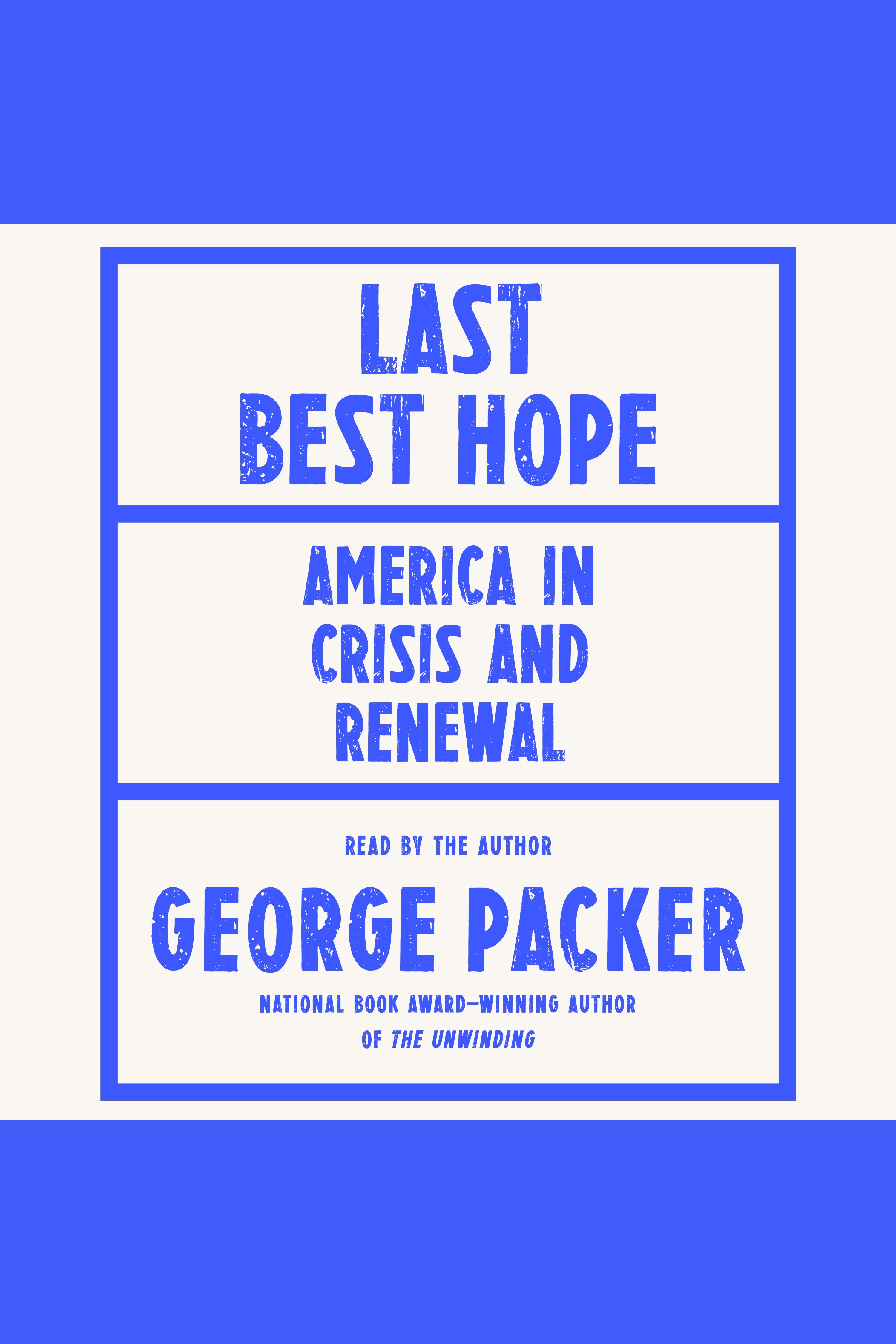 Cover image for Last Best Hope [electronic resource] : America in Crisis and Renewal
