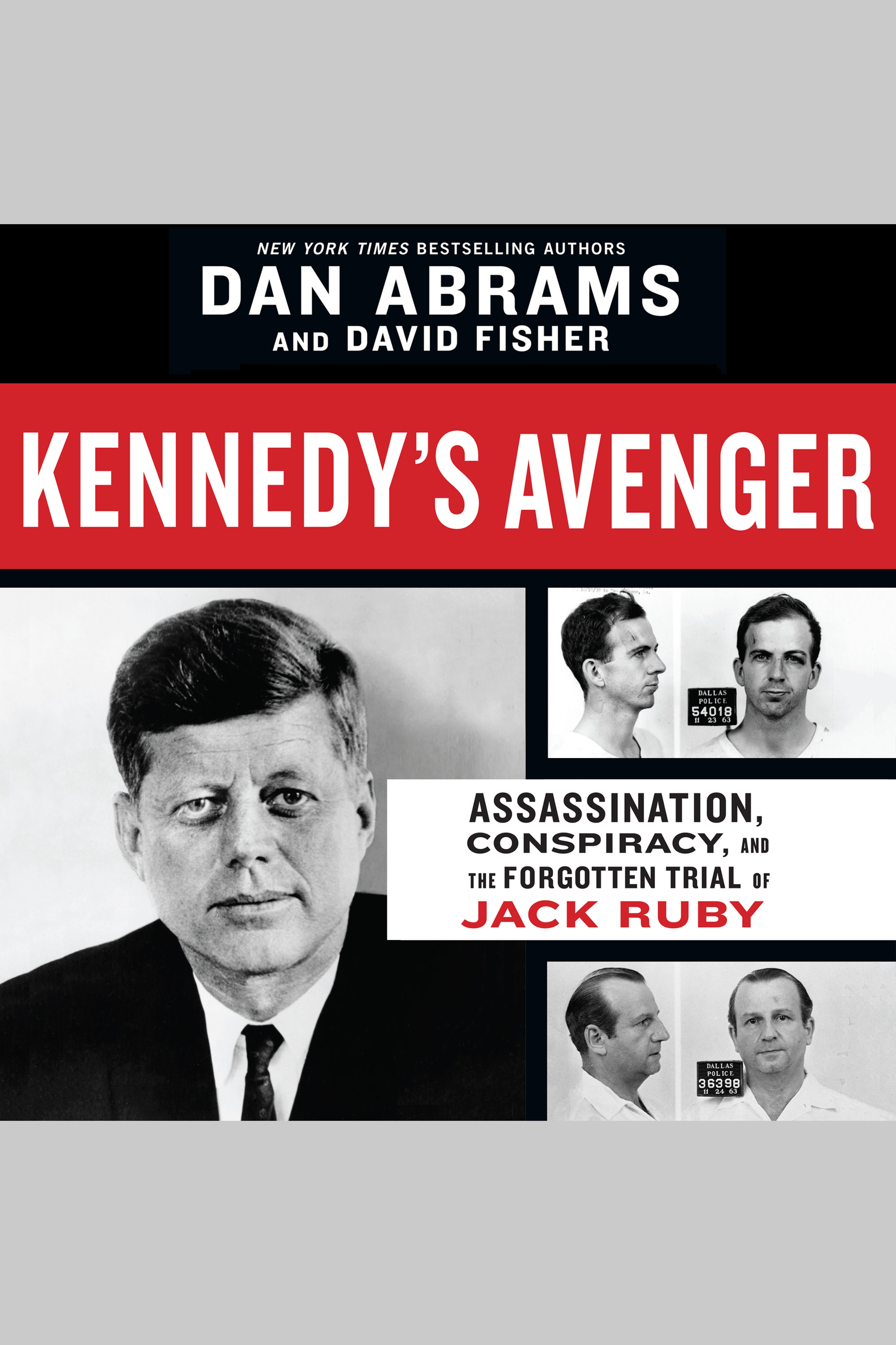 Kennedy's Avenger Assassination, Conspiracy, and the Forgotten Trial of Jack Ruby cover image