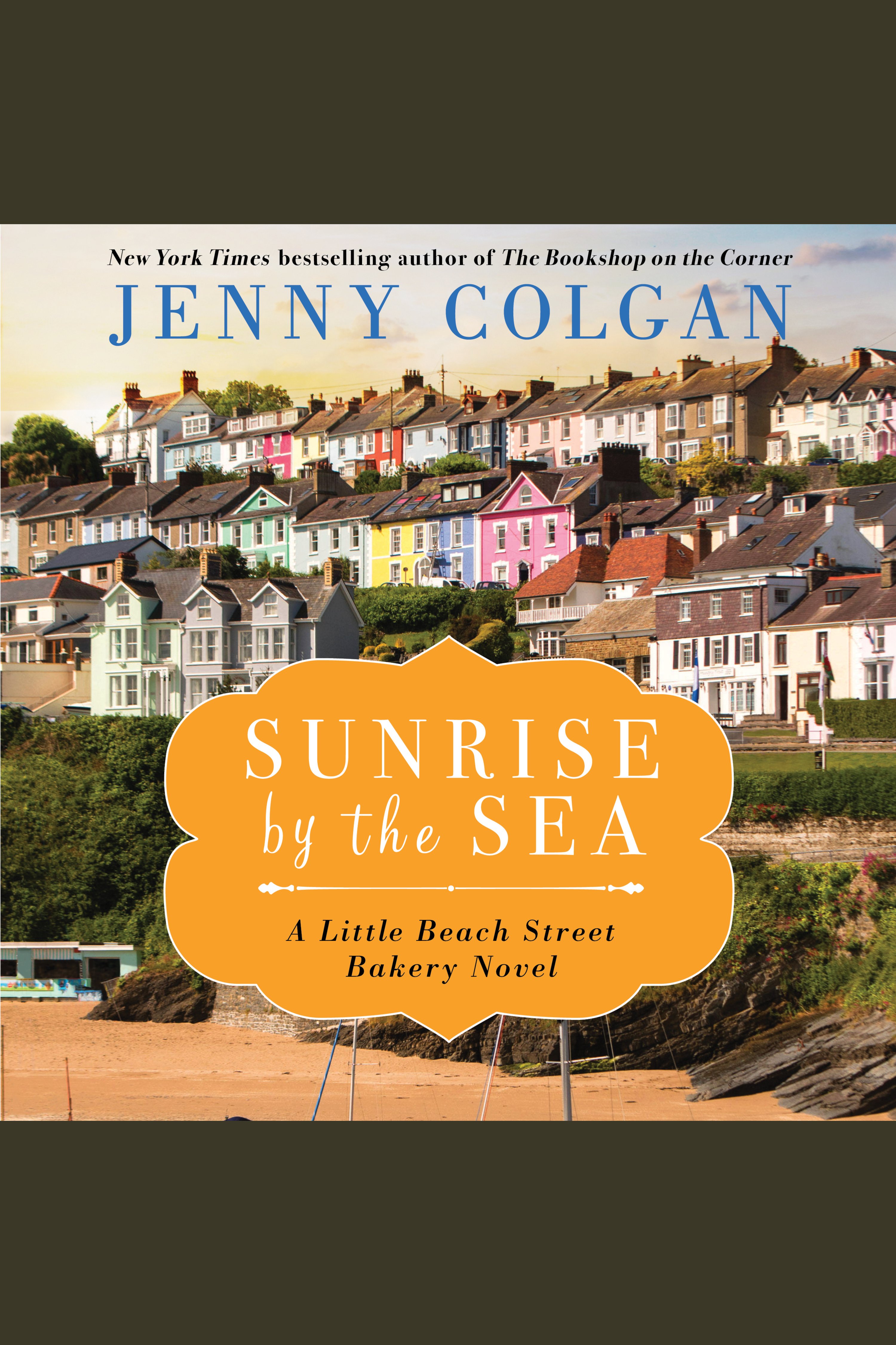 Cover image for Sunrise by the Sea [electronic resource] : A Little Beach Bakery Novel