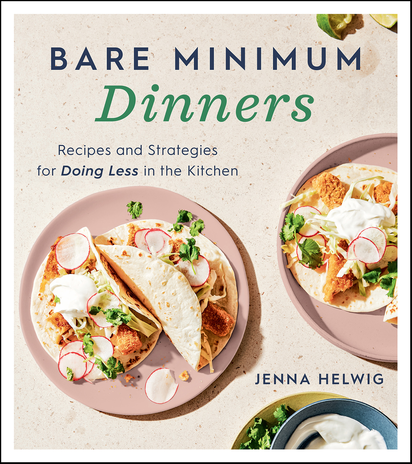 Cover image for Bare Minimum Dinners [electronic resource] : Recipes and Strategies for Doing Less in the Kitchen