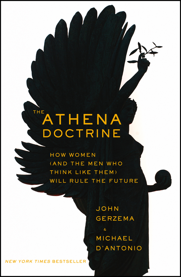 Cover image for The Athena Doctrine [electronic resource] : How Women (and the Men Who Think Like Them) Will Rule the Future