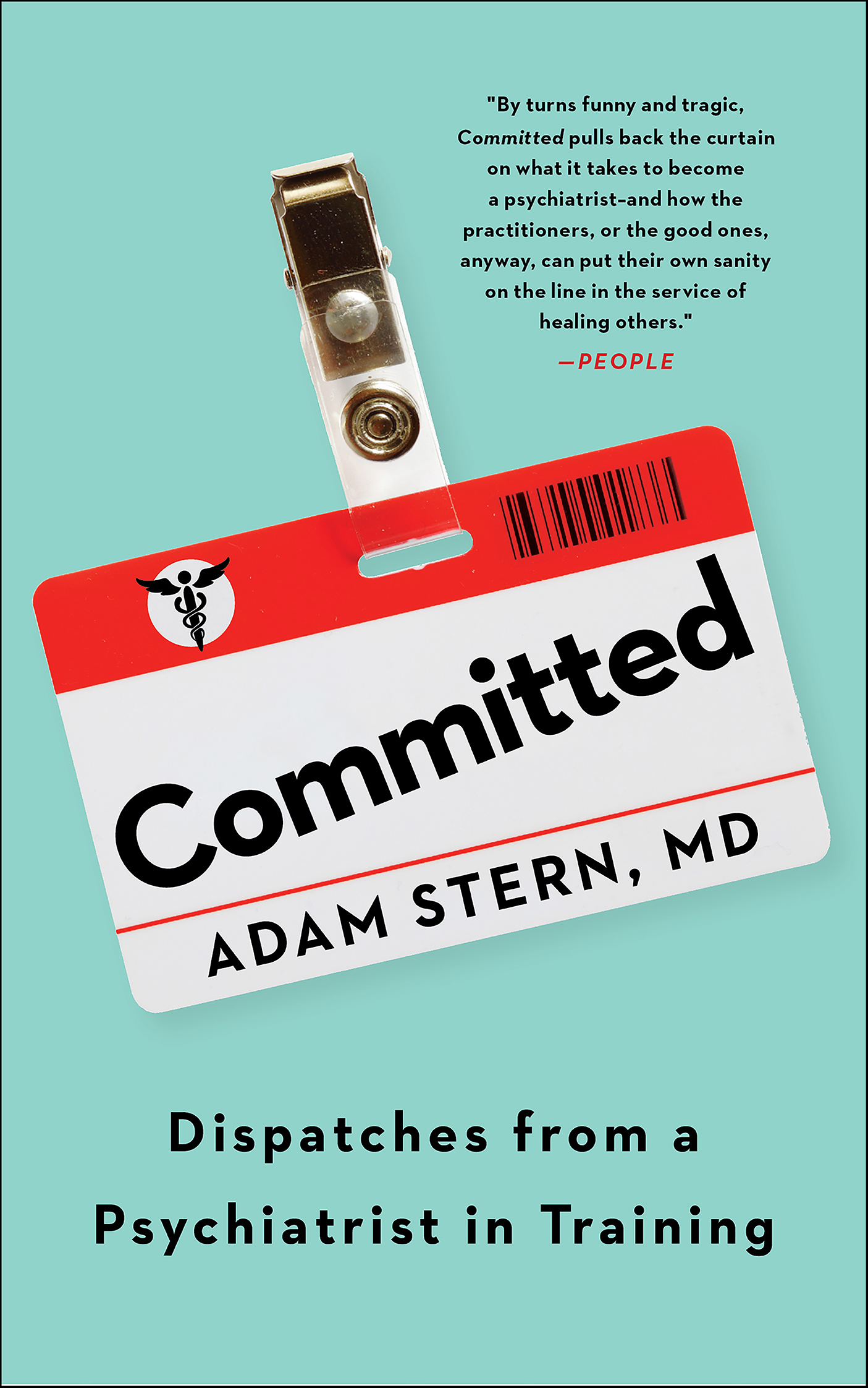 Cover image for Committed [electronic resource] : Dispatches from a Psychiatrist in Training