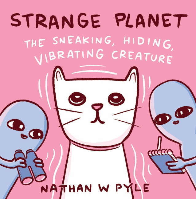 Cover image for Strange Planet: The Sneaking, Hiding, Vibrating Creature [electronic resource] :